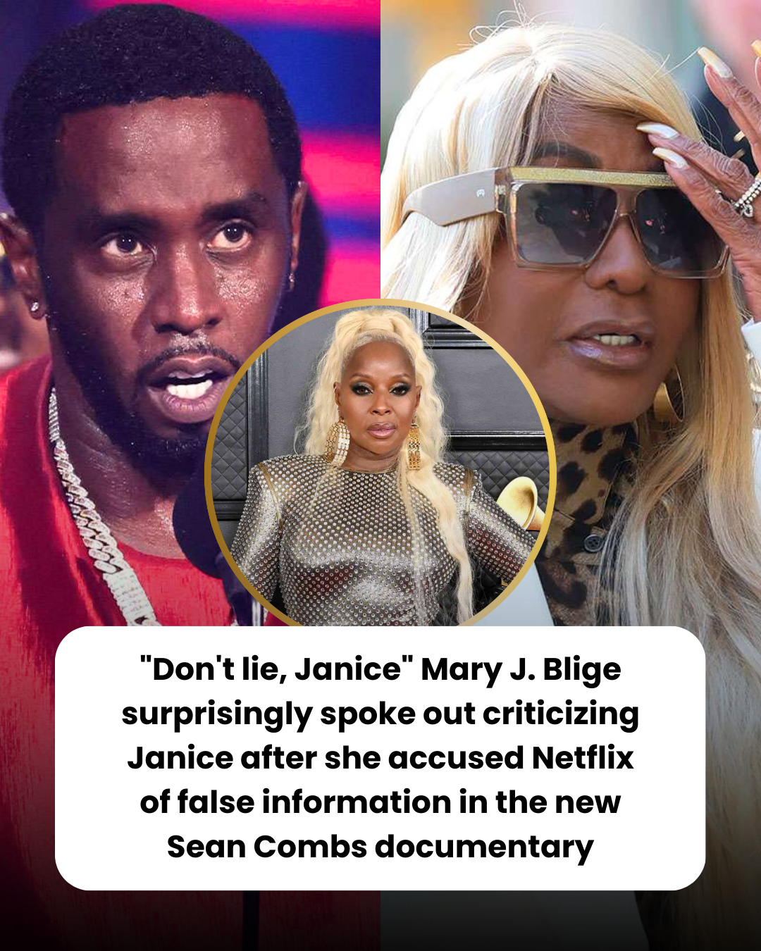 “Don’t lie, Janice” Mary J. Blige surprisingly spoke out criticizing Janice after she accused Netflix of false information in the new Sean Combs documentary