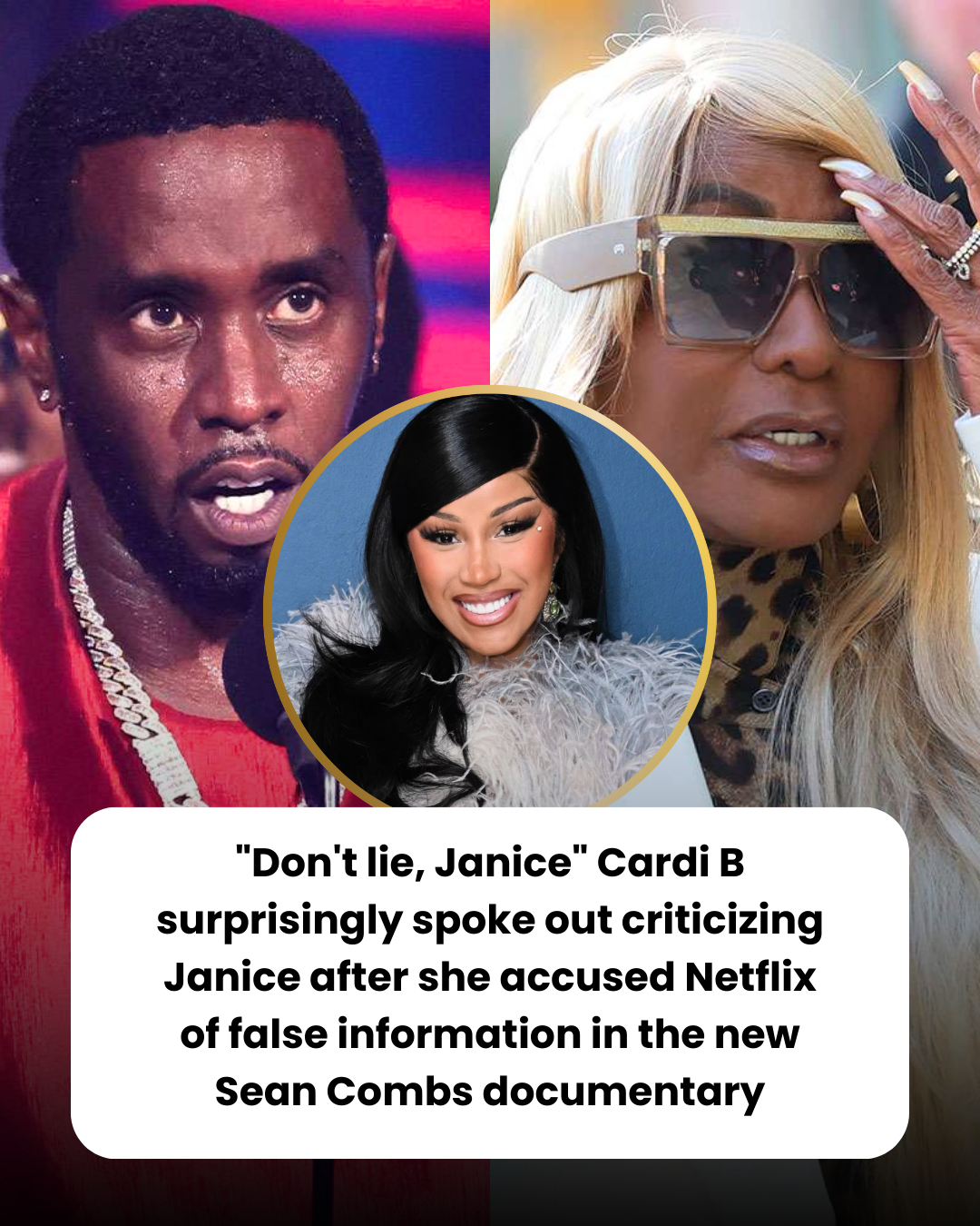 “Don’t lie, Janice” Cardi B surprisingly spoke out criticizing Janice after she accused Netflix of false information in the new Sean Combs documentary