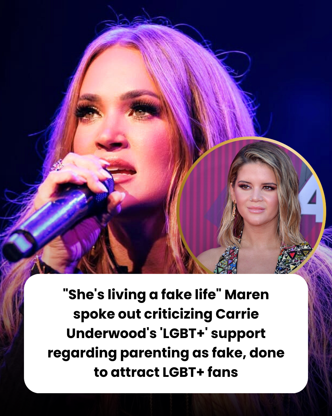“She’s living a fake life” Maren spoke out criticizing Carrie Underwood’s ‘LGBT+’ support regarding parenting as fake, done to attract LGBT+ fans