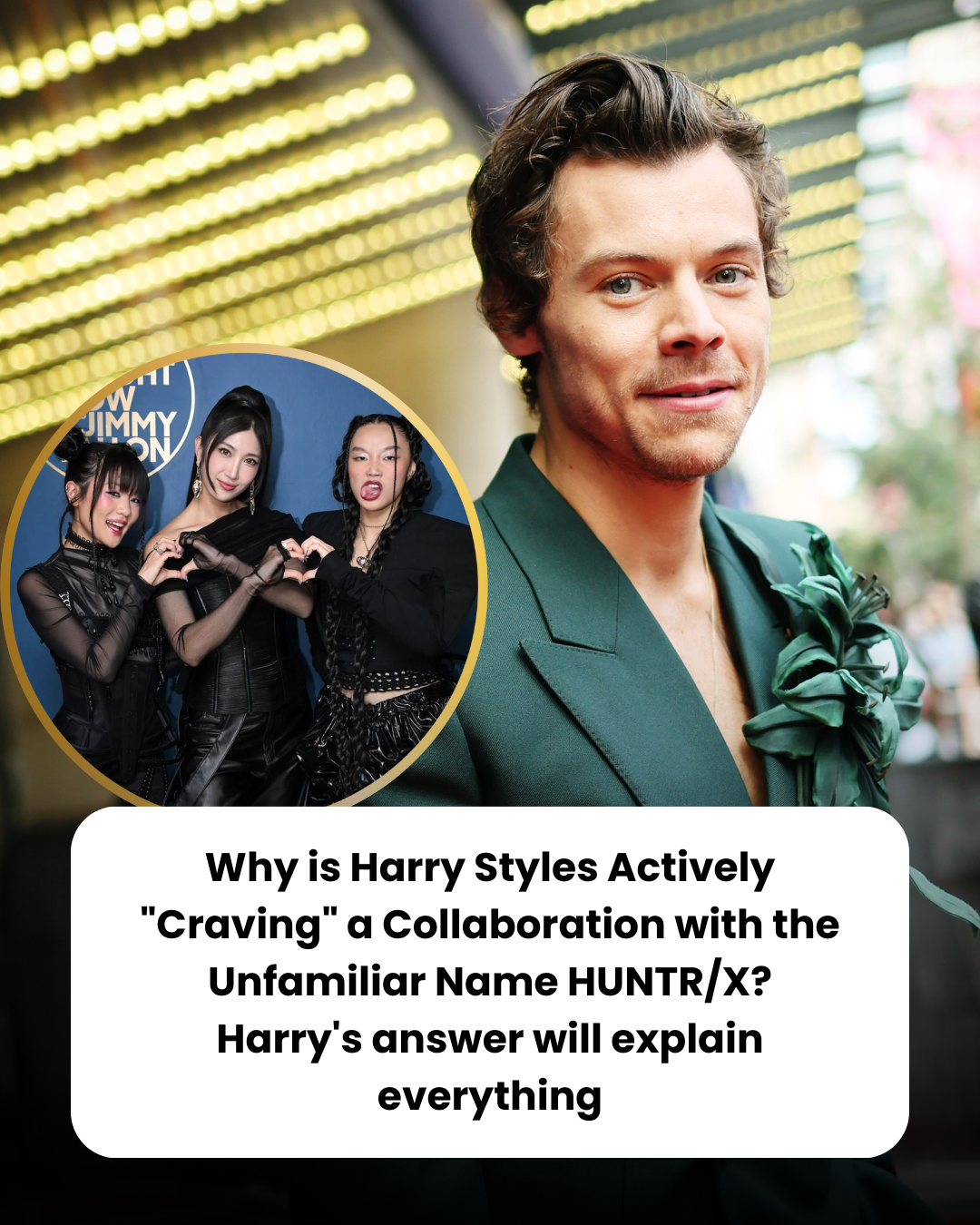 Why is Harry Styles Actively “Craving” a Collaboration with the Unfamiliar Name HUNTR/X? Harry’s answer will explain everything