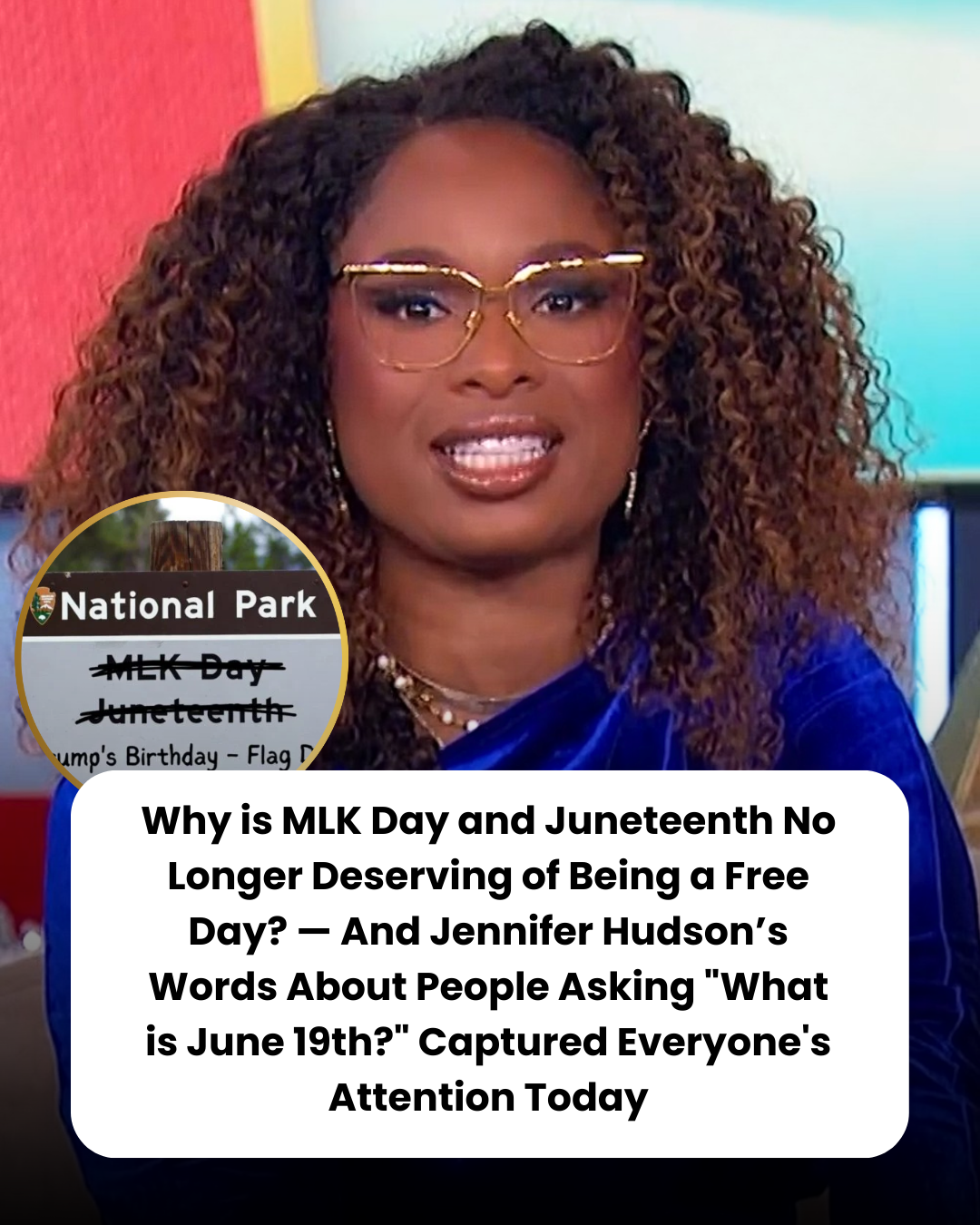 Why is MLK Day and Juneteenth No Longer Deserving of Being a Free Day? — And Jennifer Hudson’s Words About People Asking “What is June 19th?” Captured Everyone’s Attention Today