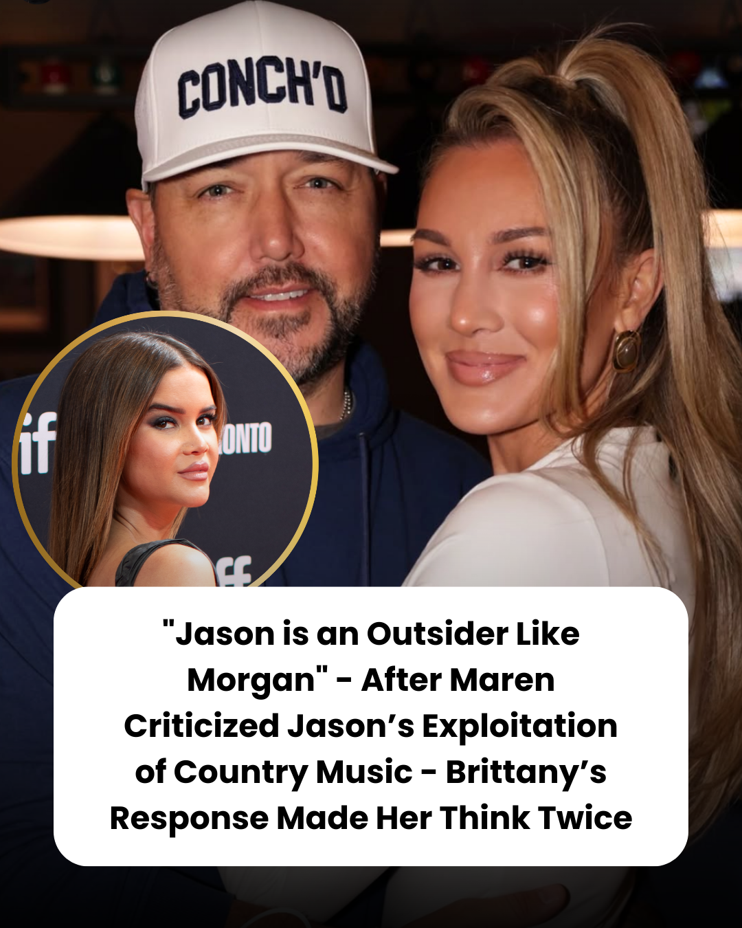 “Jason is an Outsider Like Morgan” – After Maren Criticized Jason’s Exploitation of Country Music – Brittany’s Response Made Her Think Twice