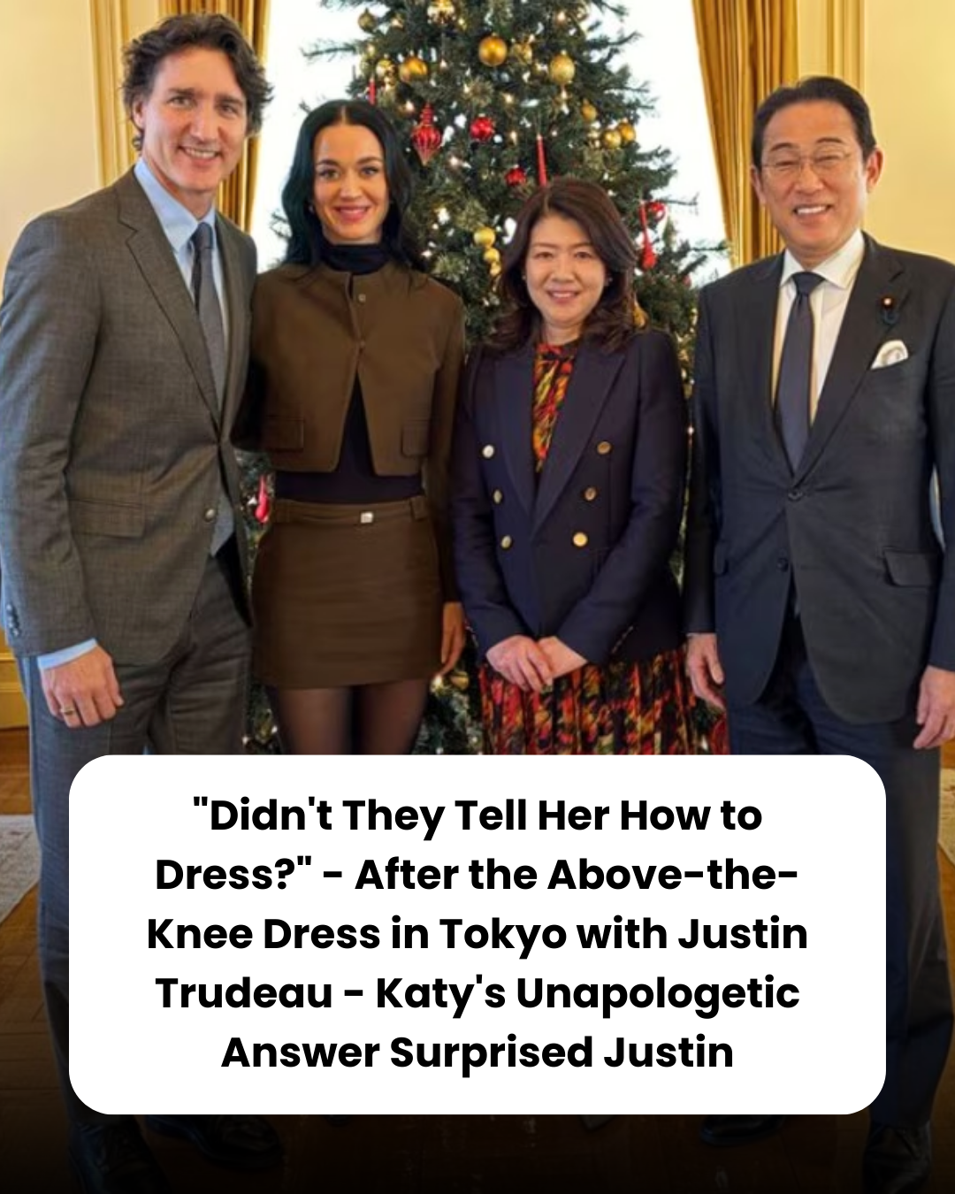 “Didn’t They Tell Her How to Dress?” – After the Above-the-Knee Dress in Tokyo with Justin Trudeau – Katy’s Unapologetic Answer Surprised Justin