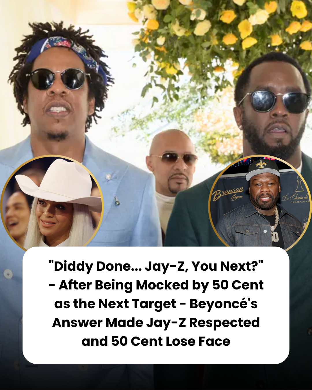 “Diddy Done… Jay-Z, You Next?” – After Being Mocked by 50 Cent as the Next Target – Beyoncé’s Answer Made Jay-Z Respected and 50 Cent Lose Face