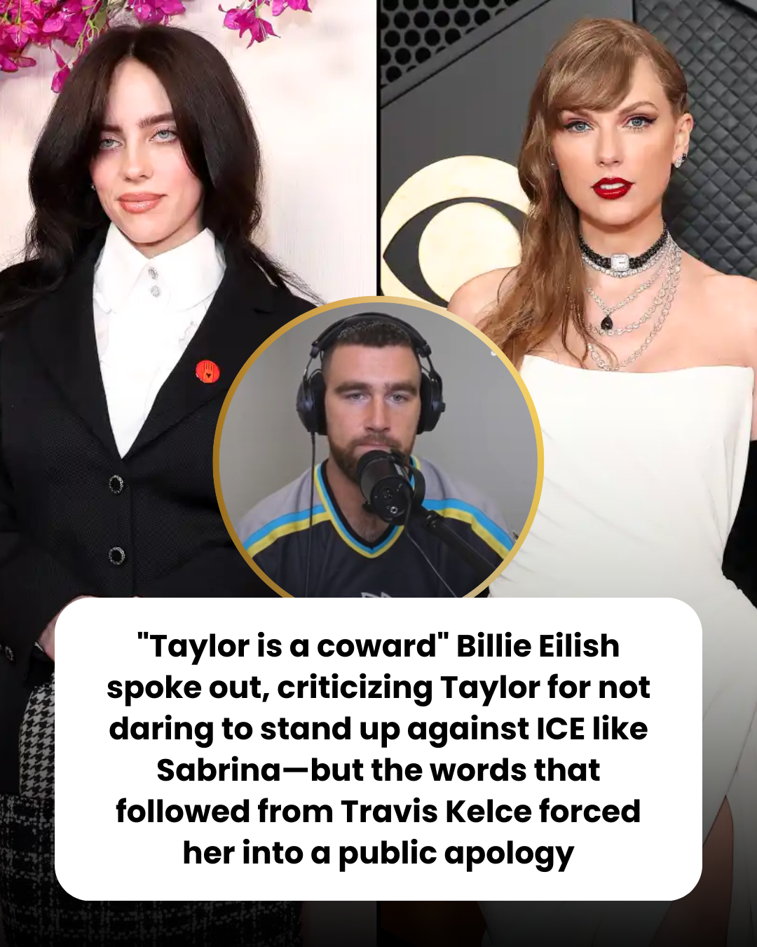 “Taylor is a coward” Billie Eilish spoke out, criticizing Taylor for not daring to stand up against ICE like Sabrina—but the words that followed from Travis Kelce forced her into a public apology