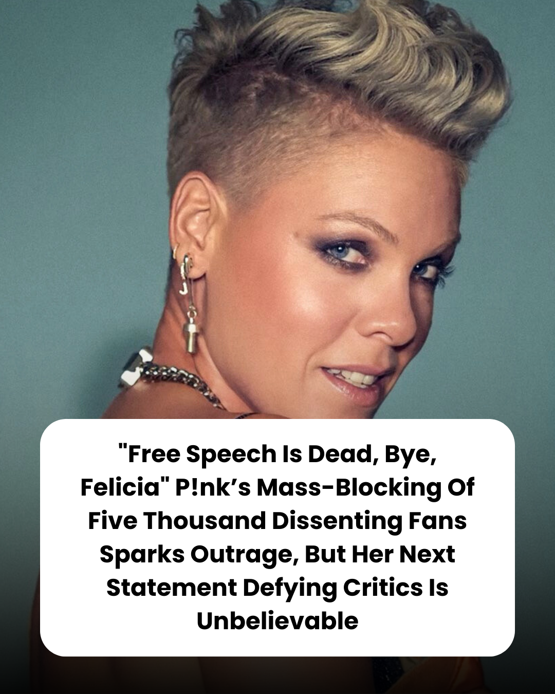 “Free Speech Is Dead, Bye, Felicia” P!nk’s Mass-Blocking Of Five Thousand Dissenting Fans Sparks Outrage, But Her Next Statement Defying Critics Is Unbelievable