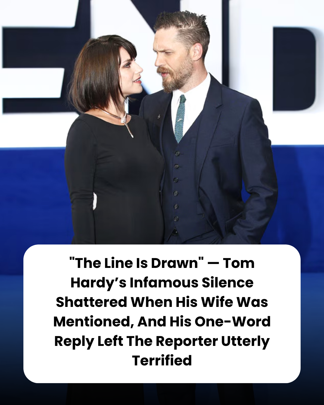 “The Line Is Drawn” — Tom Hardy’s Infamous Silence Shattered When His Wife Was Mentioned, And His One-Word Reply Left The Reporter Utterly Terrified