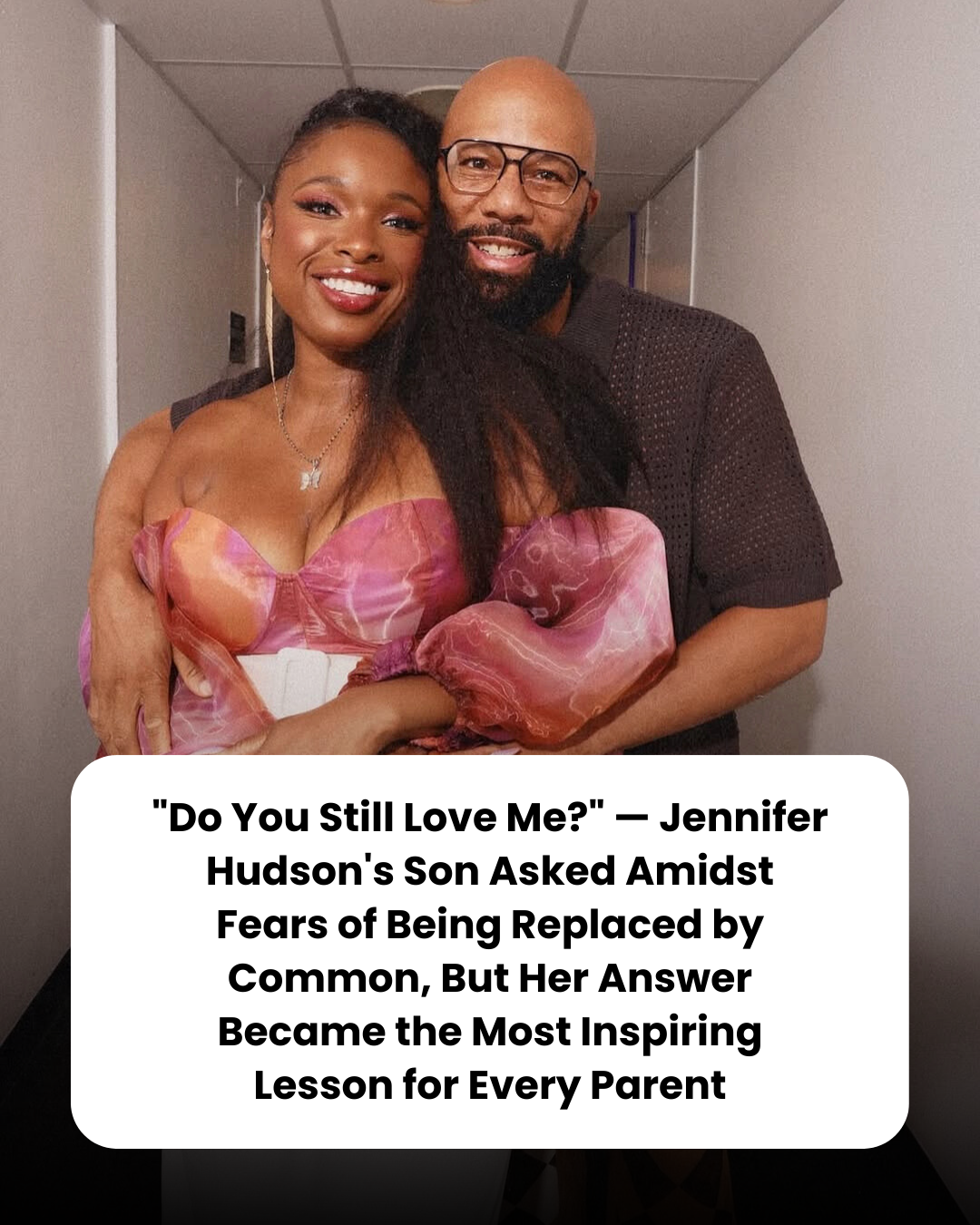 “Do You Still Love Me?” — Jennifer Hudson’s Son Asked Amidst Fears of Being Replaced by Common, But Her Answer Became the Most Inspiring Lesson for Every Parent