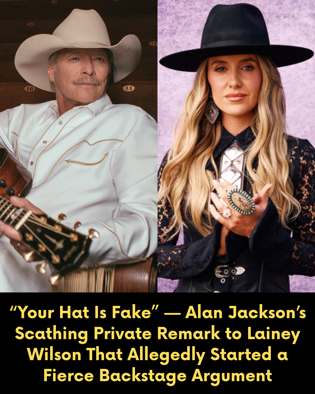 “Your Hat Is Fake” — Alan Jackson’s Scathing Private Remark to Lainey Wilson That Allegedly Started a Fierce Backstage Argument