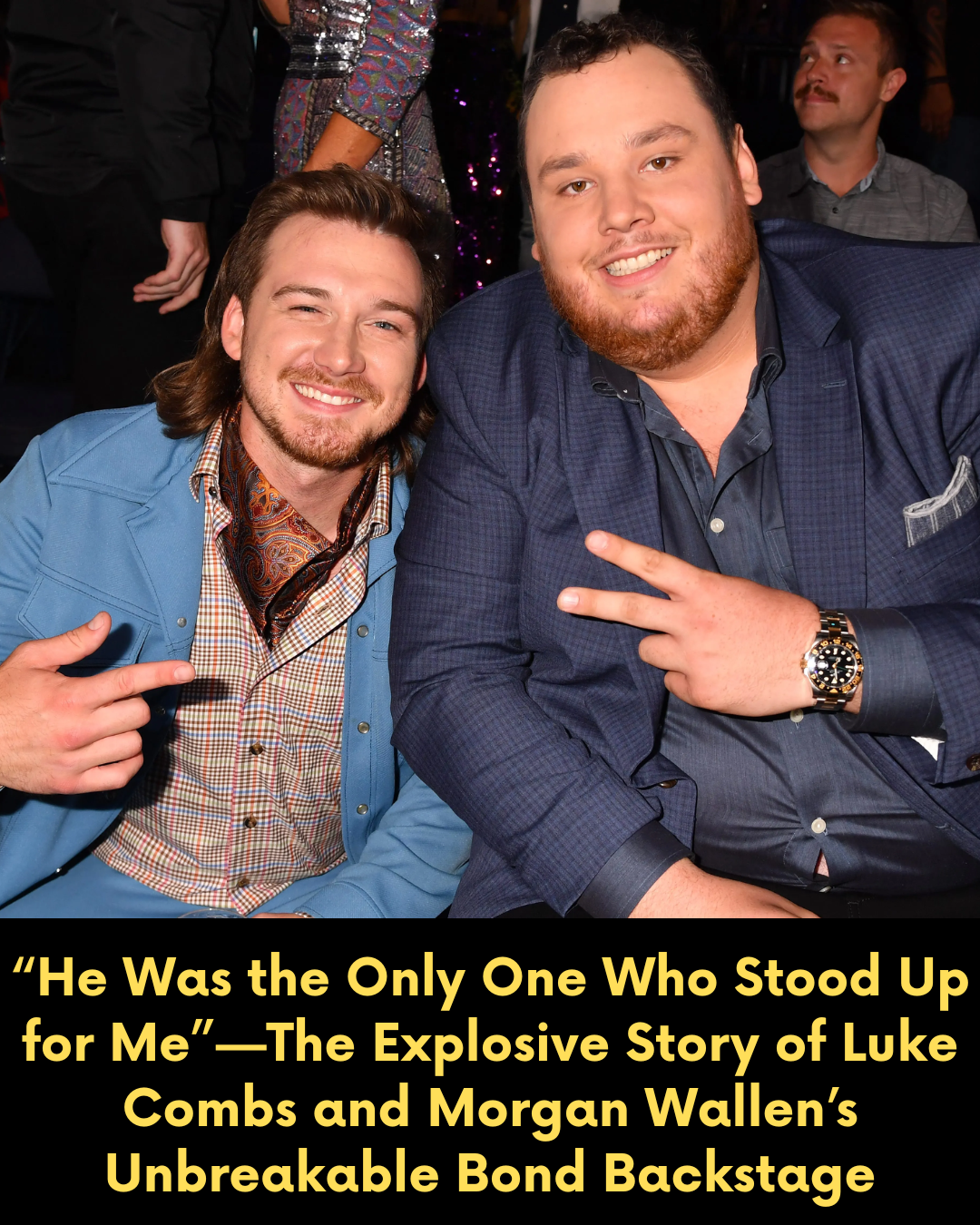 “He Was the Only One Who Stood Up for Me”—The Explosive Story of Luke Combs and Morgan Wallen’s Unbreakable Bond Backstage