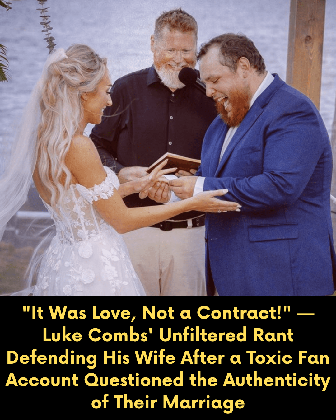 “It Was Love, Not a Contract!” — Luke Combs’ Unfiltered Rant Defending His Wife After a Toxic Fan Account Questioned the Authenticity of Their Marriage