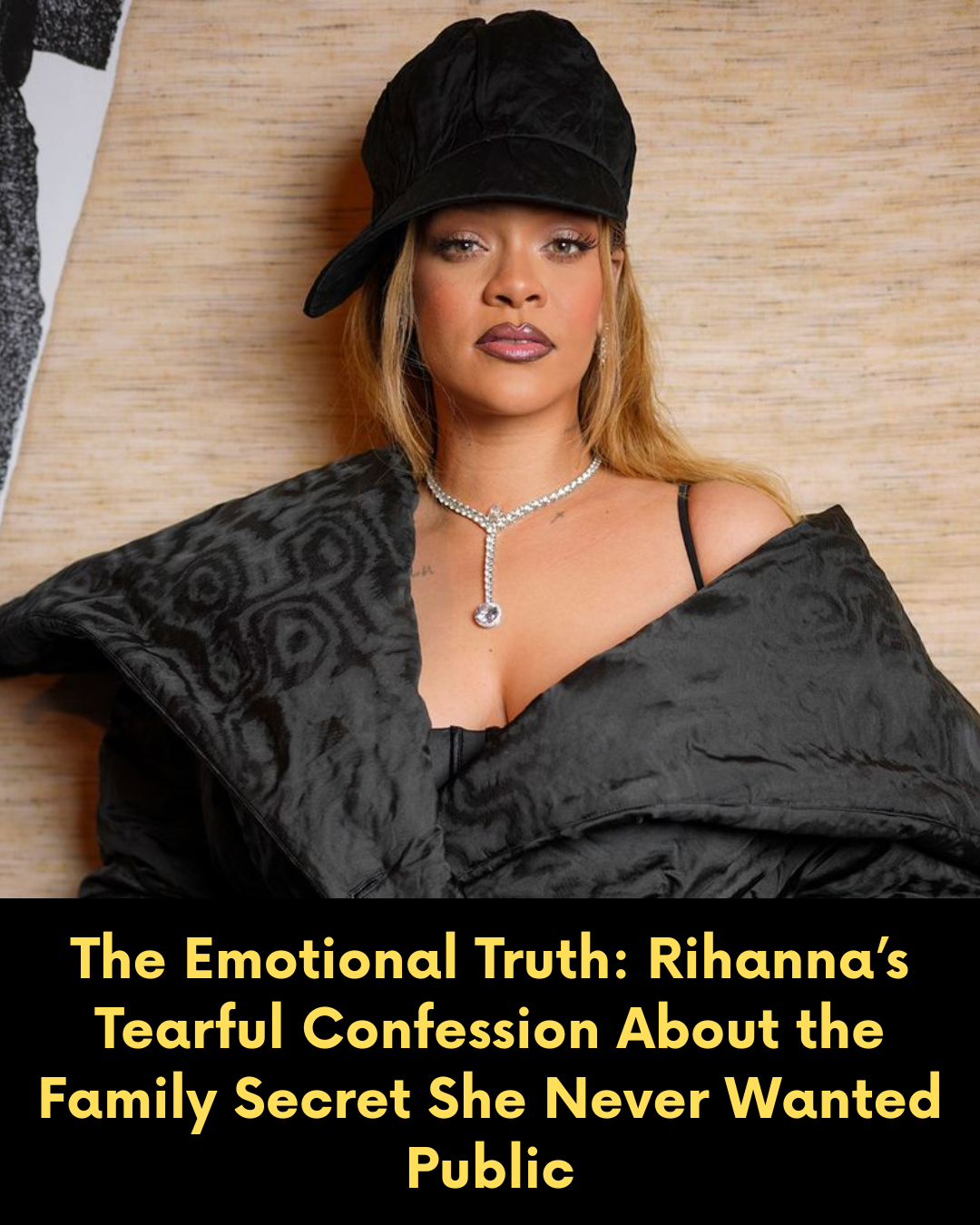 The Emotional Truth: Rihanna’s Tearful Confession About the Family Secret She Never Wanted Public