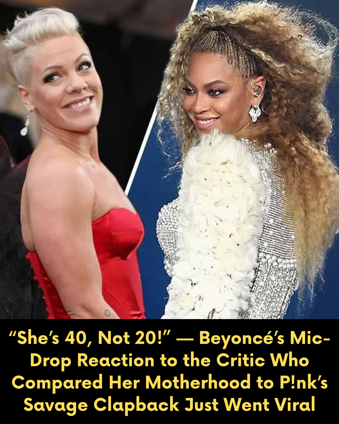 “She’s 40, Not 20!” — Beyoncé’s Mic-Drop Reaction to the Critic Who Compared Her Motherhood to P!nk’s Savage Clapback Just Went Viral