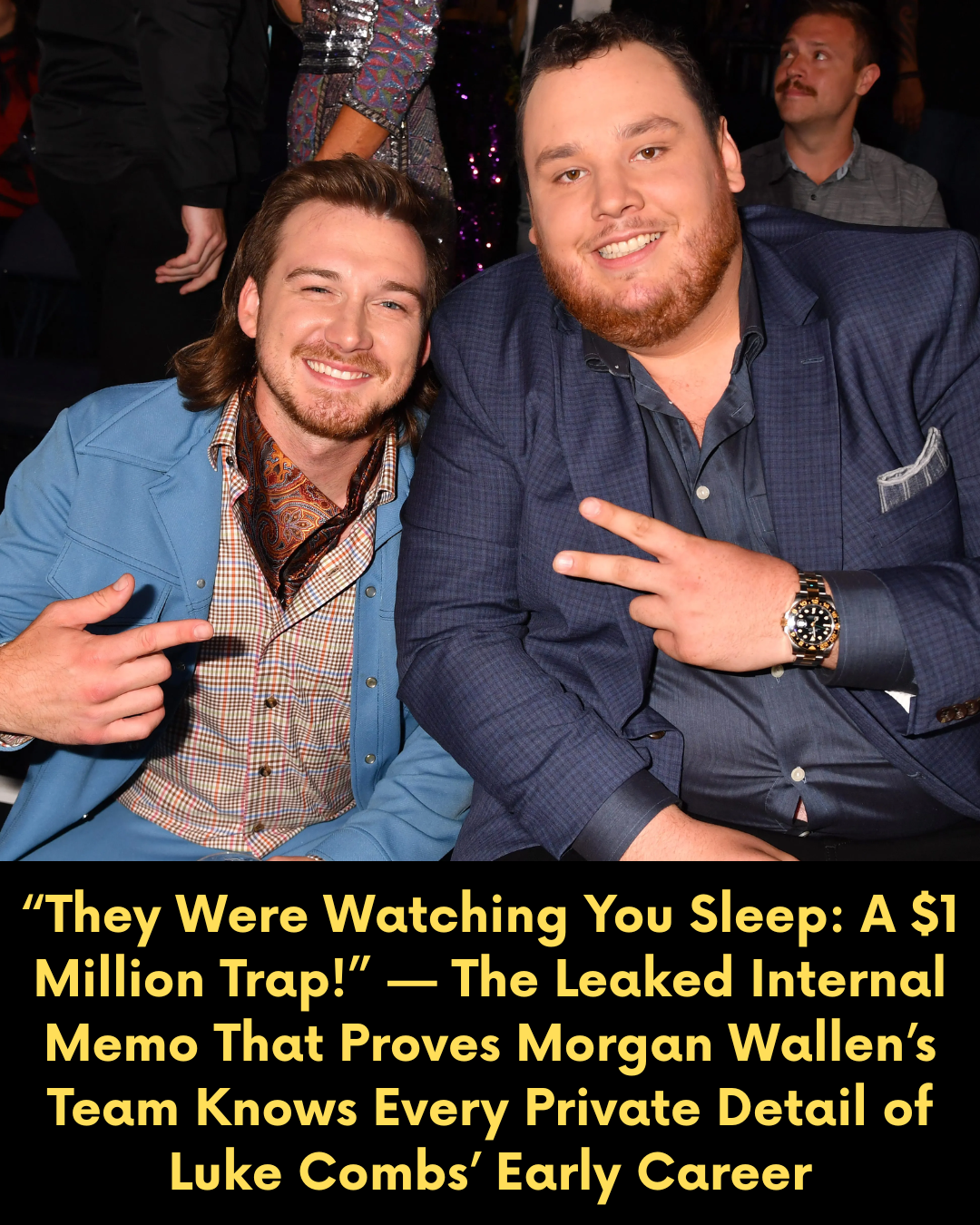 “They Were Watching You Sleep: A $1 Million Trap!” — The Leaked Internal Memo That Proves Morgan Wallen’s Team Knows Every Private Detail of Luke Combs’ Early Career