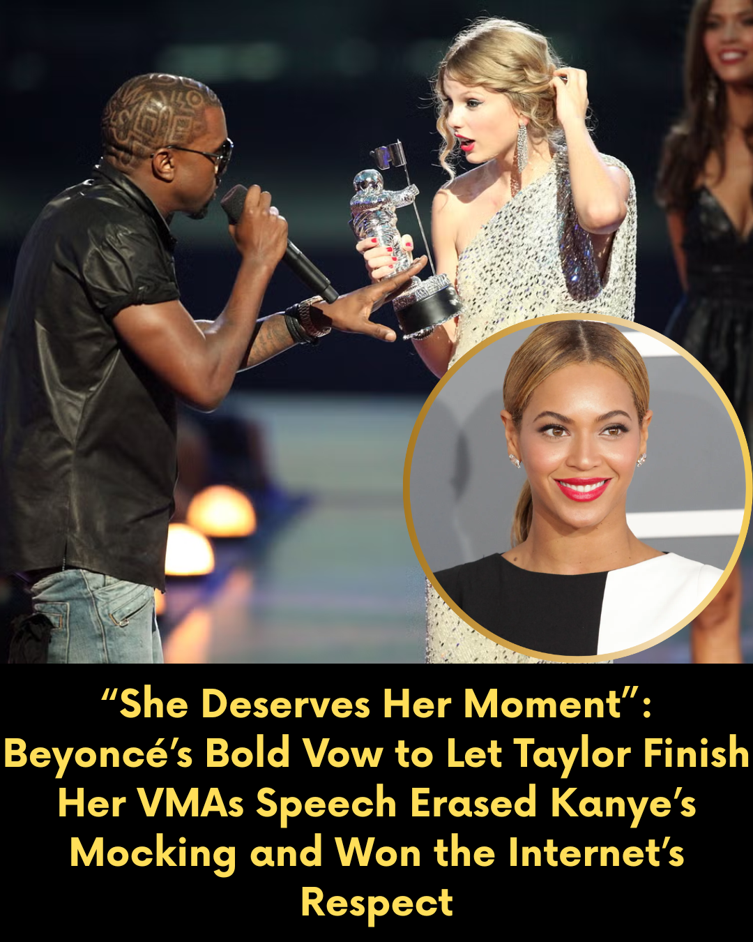 “She Deserves Her Moment”: Beyoncé’s Bold Vow to Let Taylor Finish Her VMAs Speech Erased Kanye’s Mocking and Won the Internet’s Respect