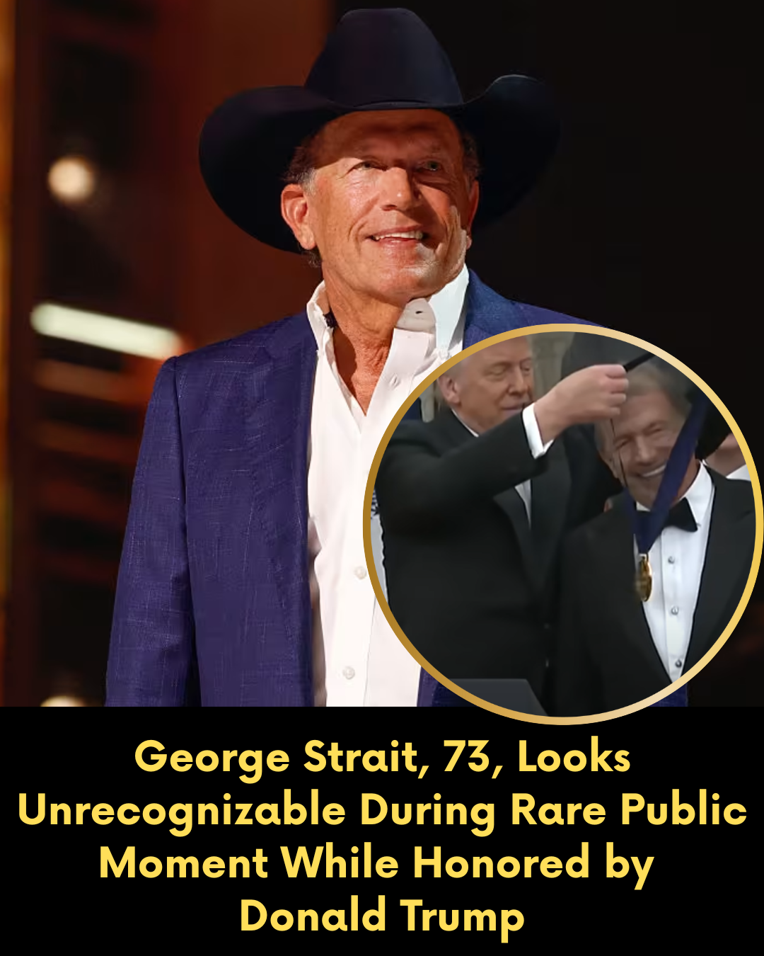 George Strait, 73, Looks Unrecognizable During Rare Public Moment While Honored by Donald Trump