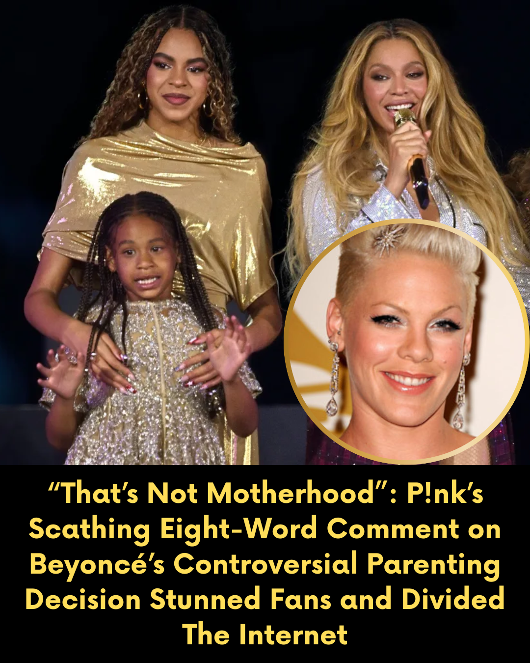 “That’s Not Motherhood”: P!nk’s Scathing Eight-Word Comment on Beyoncé’s Controversial Parenting Decision Stunned Fans and Divided The Internet
