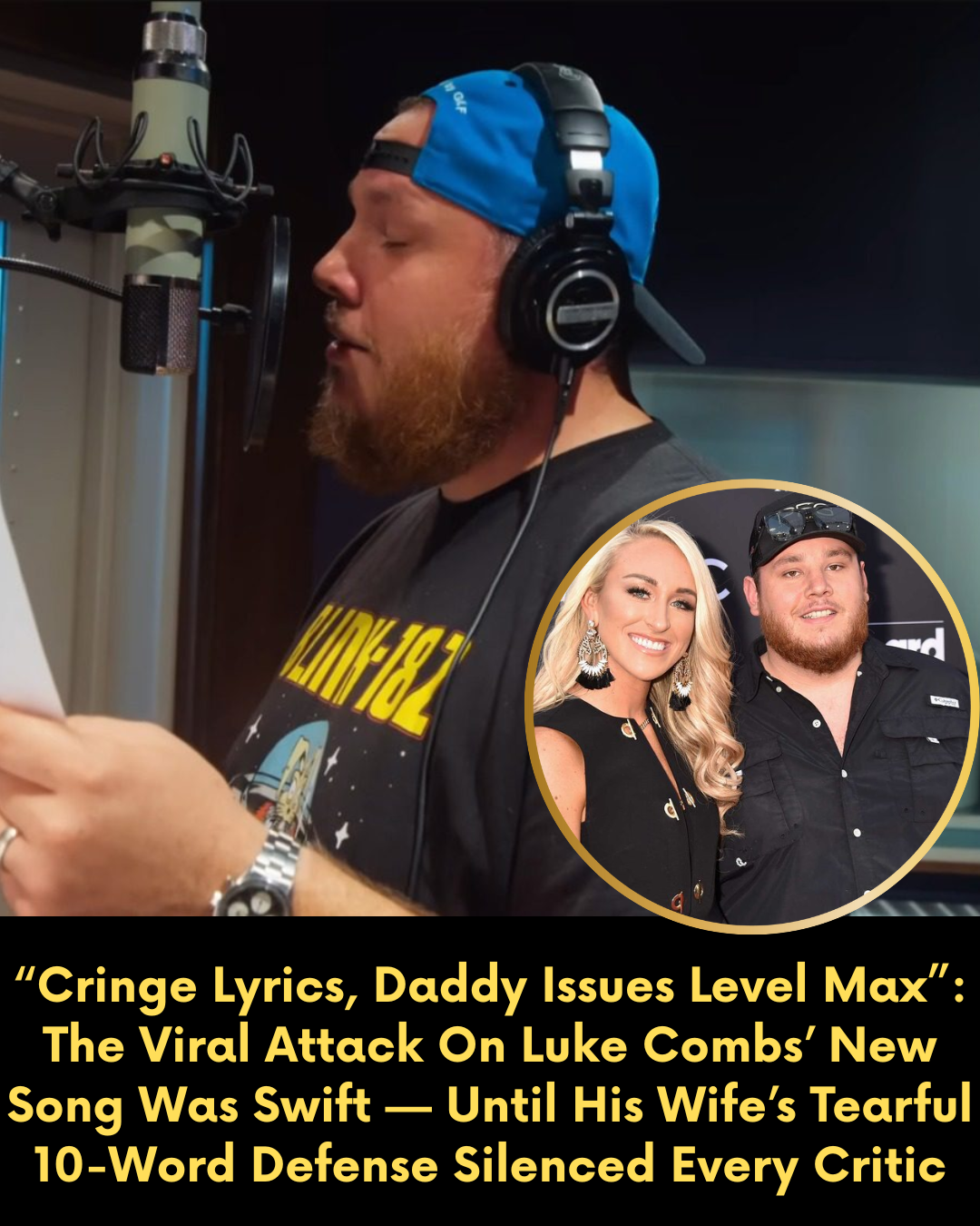“Cringe Lyrics, Daddy Issues Level Max”: The Viral Attack On Luke Combs’ New Song Was Swift — Until His Wife’s Tearful 10-Word Defense Silenced Every Critic