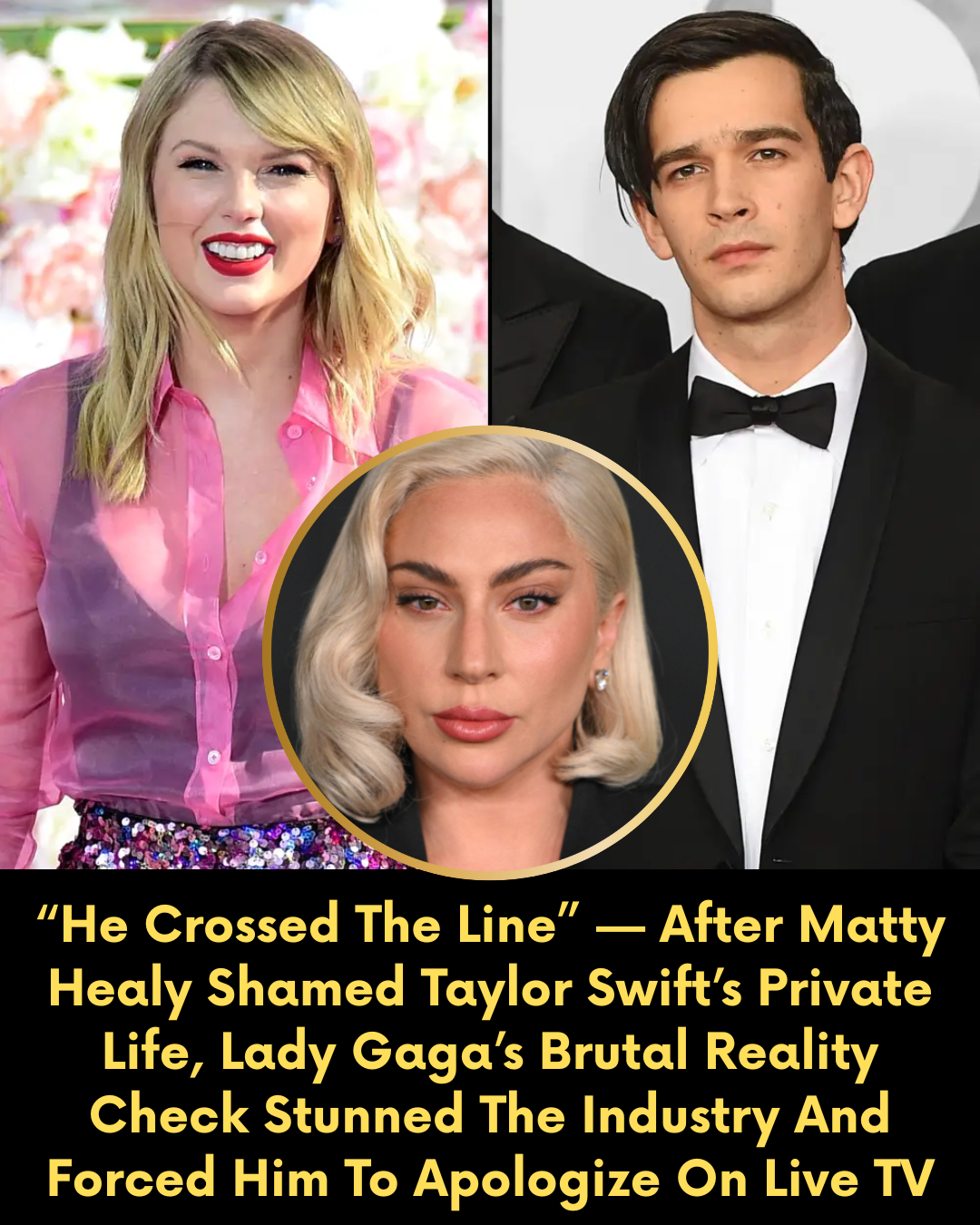 “He Crossed The Line” — After Matty Healy Shamed Taylor Swift’s Private Life, Lady Gaga’s Brutal Reality Check Stunned The Industry And Forced Him To Apologize On Live TV