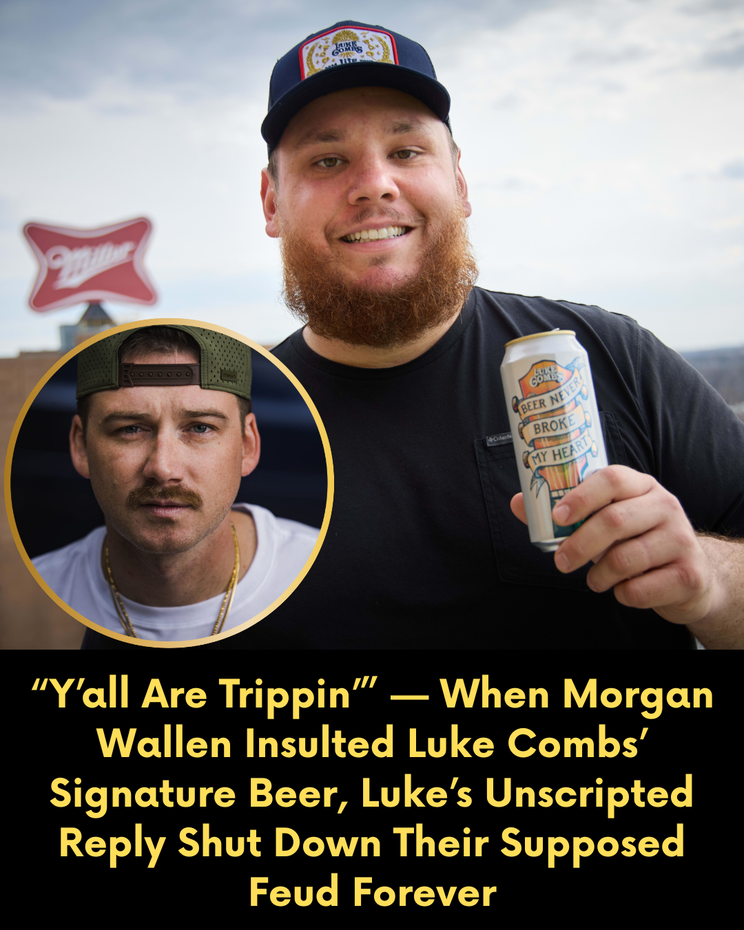 “Y’all Are Trippin’” — When Morgan Wallen Insulted Luke Combs’ Signature Beer, Luke’s Unscripted Reply Shut Down Their Supposed Feud Forever