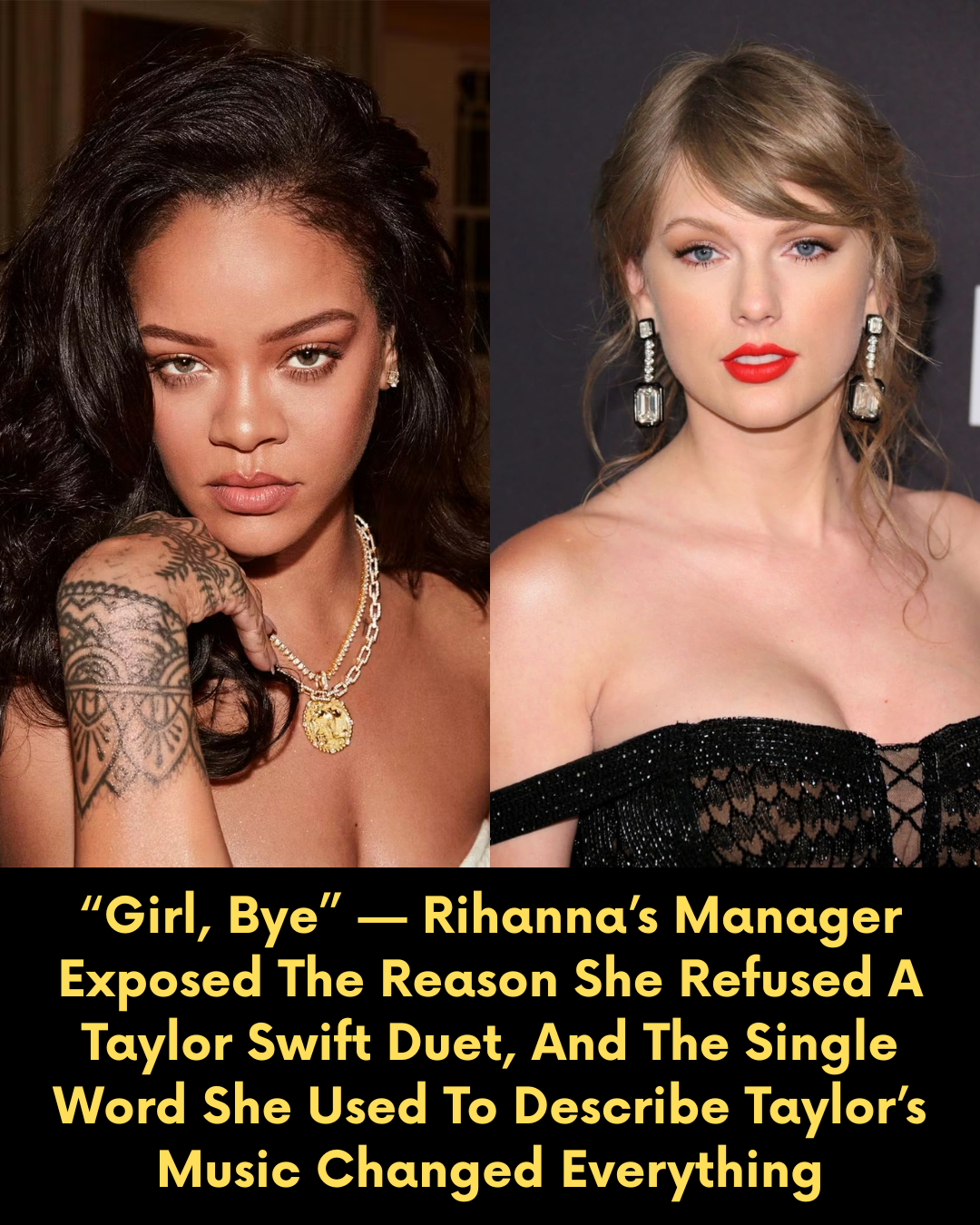 “Girl, Bye” — Rihanna’s Manager Exposed The Reason She Refused A Taylor Swift Duet, And The Single Word She Used To Describe Taylor’s Music Changed Everything