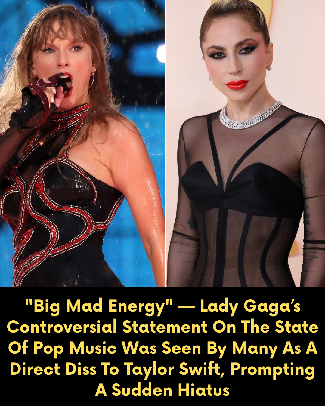 “Big Mad Energy” — Lady Gaga’s Controversial Statement On The State Of Pop Music Was Seen By Many As A Direct Diss To Taylor Swift, Prompting A Sudden Hiatus