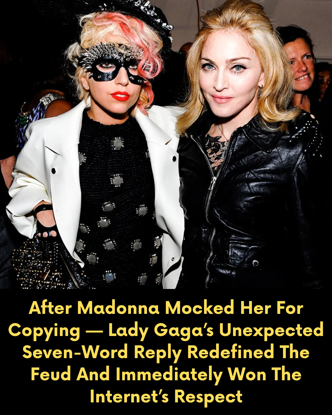 After Madonna Mocked Her For Copying — Lady Gaga’s Unexpected Seven-Word Reply Redefined The Feud And Immediately Won The Internet’s Respect