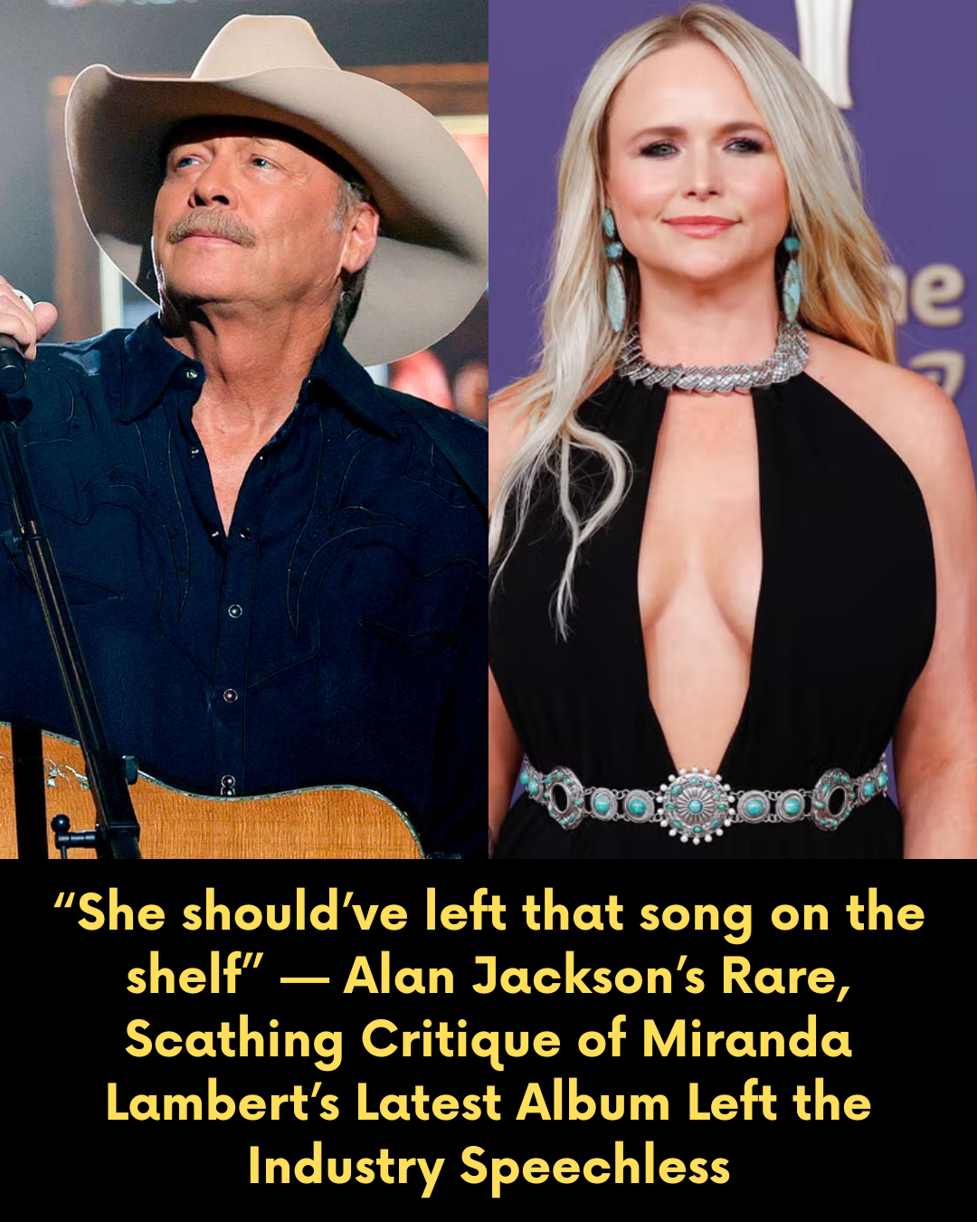 “She should’ve left that song on the shelf” — Alan Jackson’s Rare, Scathing Critique of Miranda Lambert’s Latest Album Left the Industry Speechless