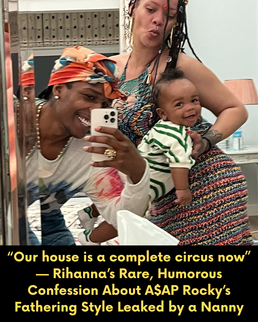 “Our house is a complete circus now” — Rihanna’s Rare, Humorous Confession About A$AP Rocky’s Fathering Style Leaked by a Nanny