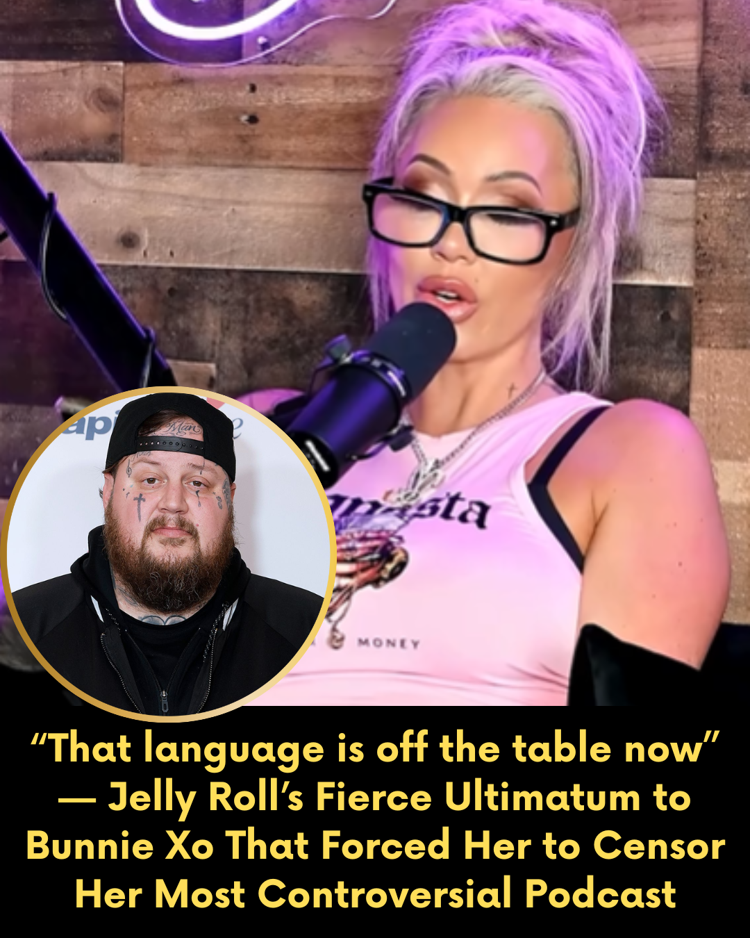 “That language is off the table now” — Jelly Roll’s Fierce Ultimatum to Bunnie Xo That Forced Her to Censor Her Most Controversial Podcast