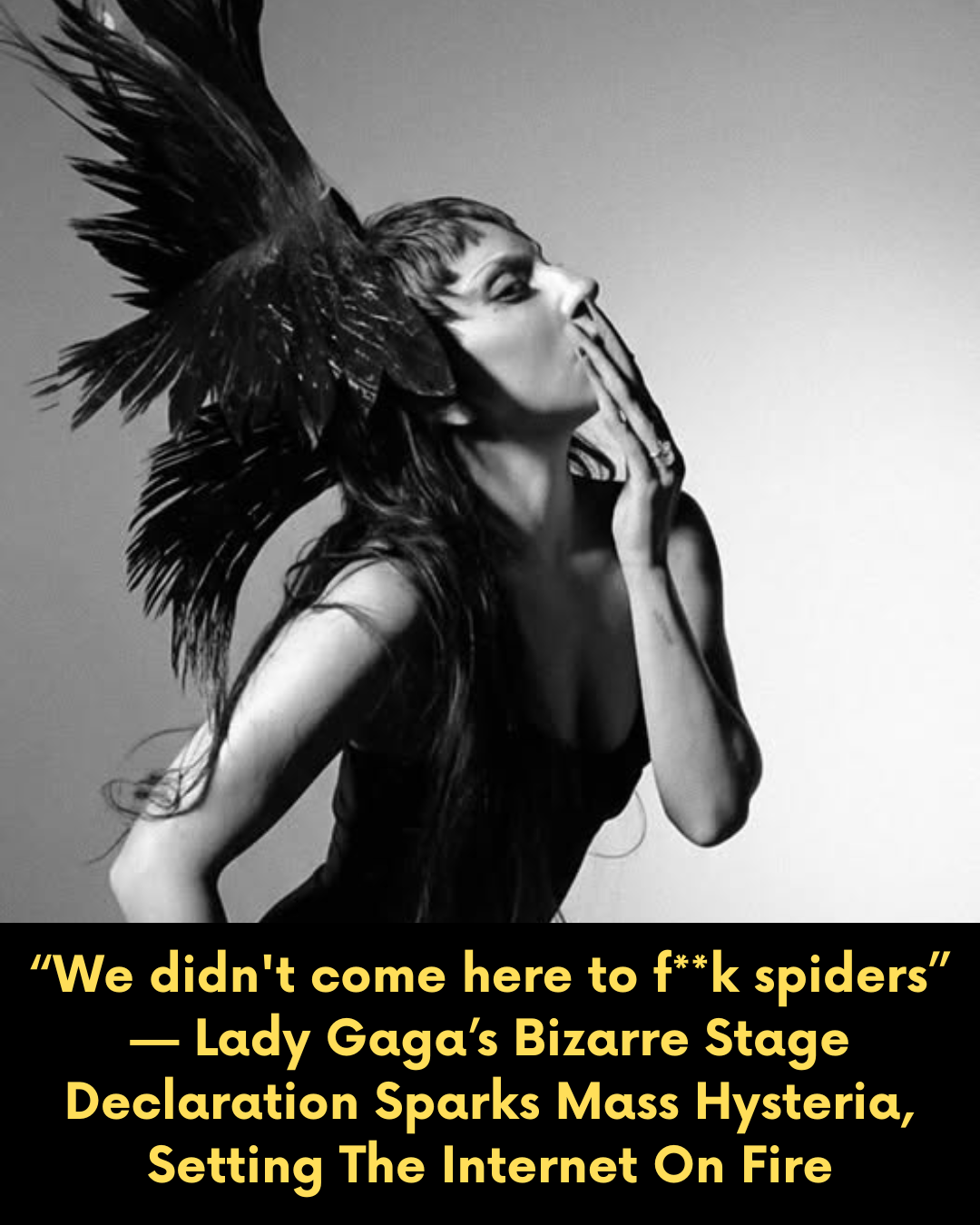 “We didn’t come here to f**k spiders” — Lady Gaga’s Bizarre Stage Declaration Sparks Mass Hysteria, Setting The Internet On Fire