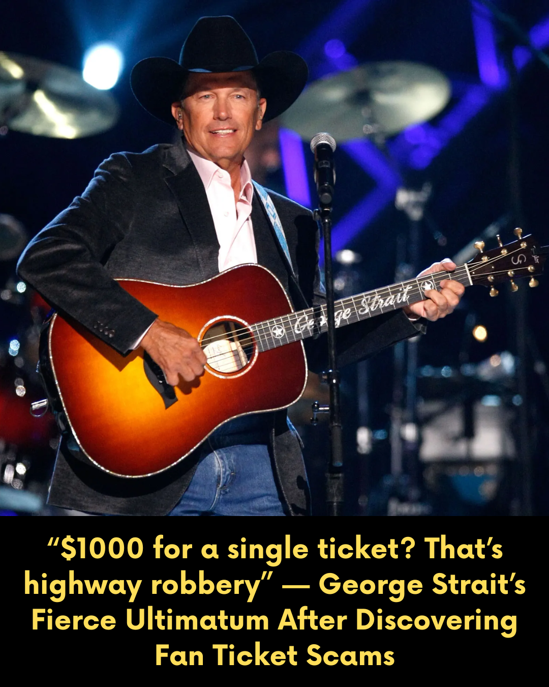 “$1000 for a single ticket? That’s highway robbery” — George Strait’s Fierce Ultimatum After Discovering Fan Ticket Scams