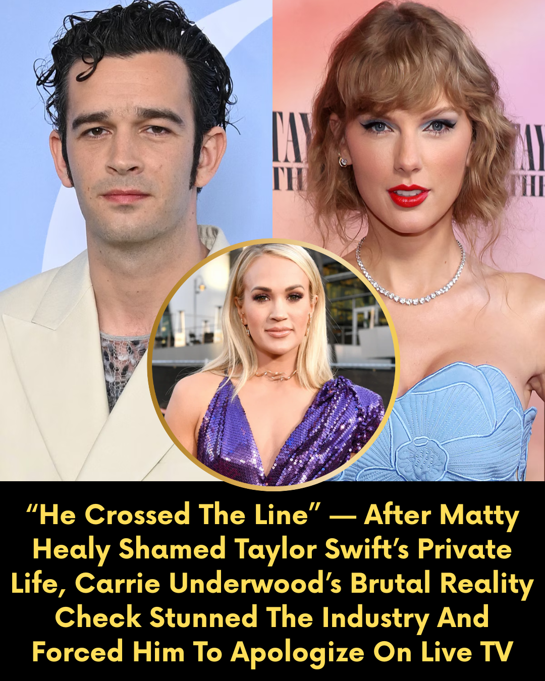 “He Crossed The Line” — After Matty Healy Shamed Taylor Swift’s Private Life, Carrie Underwood’s Brutal Reality Check Stunned The Industry And Forced Him To Apologize On Live TV