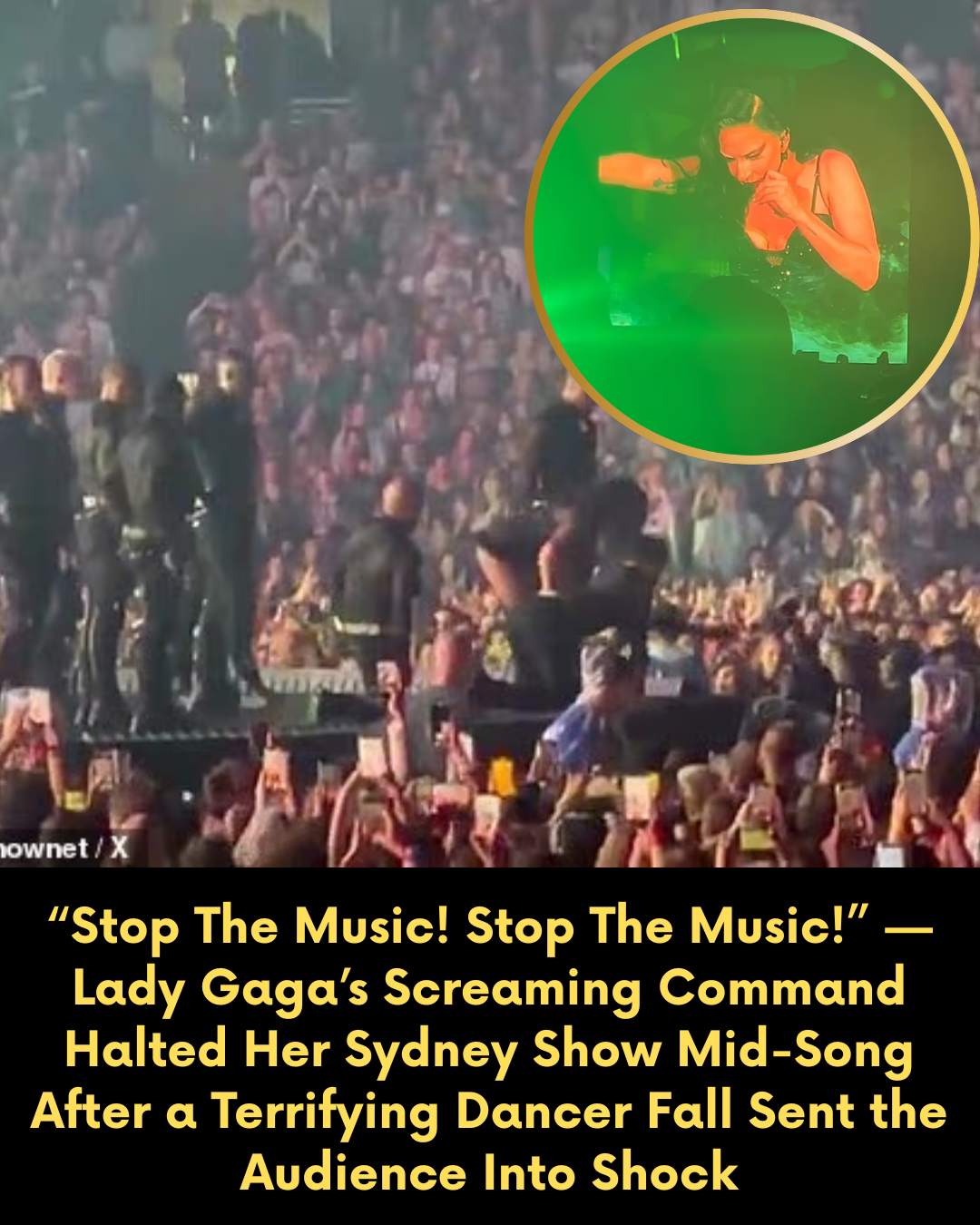 “Stop The Music! Stop The Music!” — Lady Gaga’s Screaming Command Halted Her Sydney Show Mid-Song After a Terrifying Dancer Fall Sent the Audience Into Shock