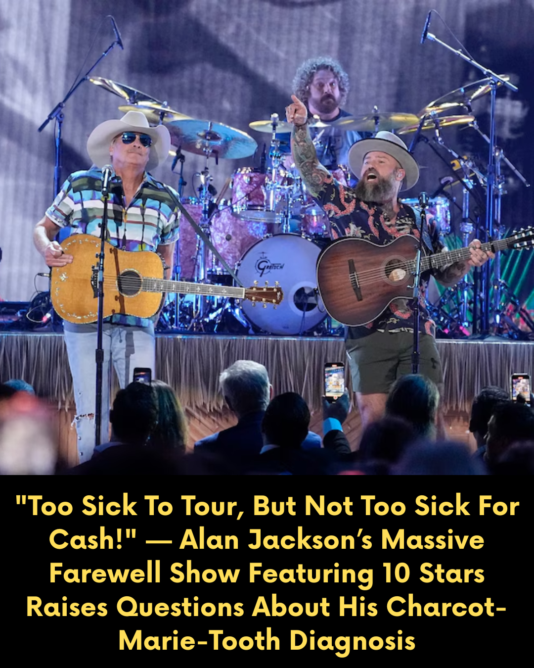 “Too Sick To Tour, But Not Too Sick For Cash!” — Alan Jackson’s Massive Farewell Show Featuring 10 Stars Raises Questions About His Charcot-Marie-Tooth Diagnosis