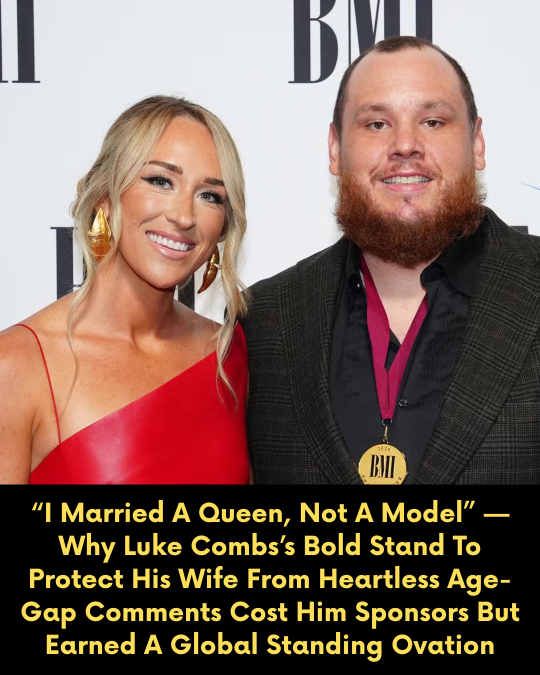 “I Married A Queen, Not A Model” — Why Luke Combs’s Bold Stand To Protect His Wife From Heartless Age-Gap Comments Cost Him Sponsors But Earned A Global Standing Ovation