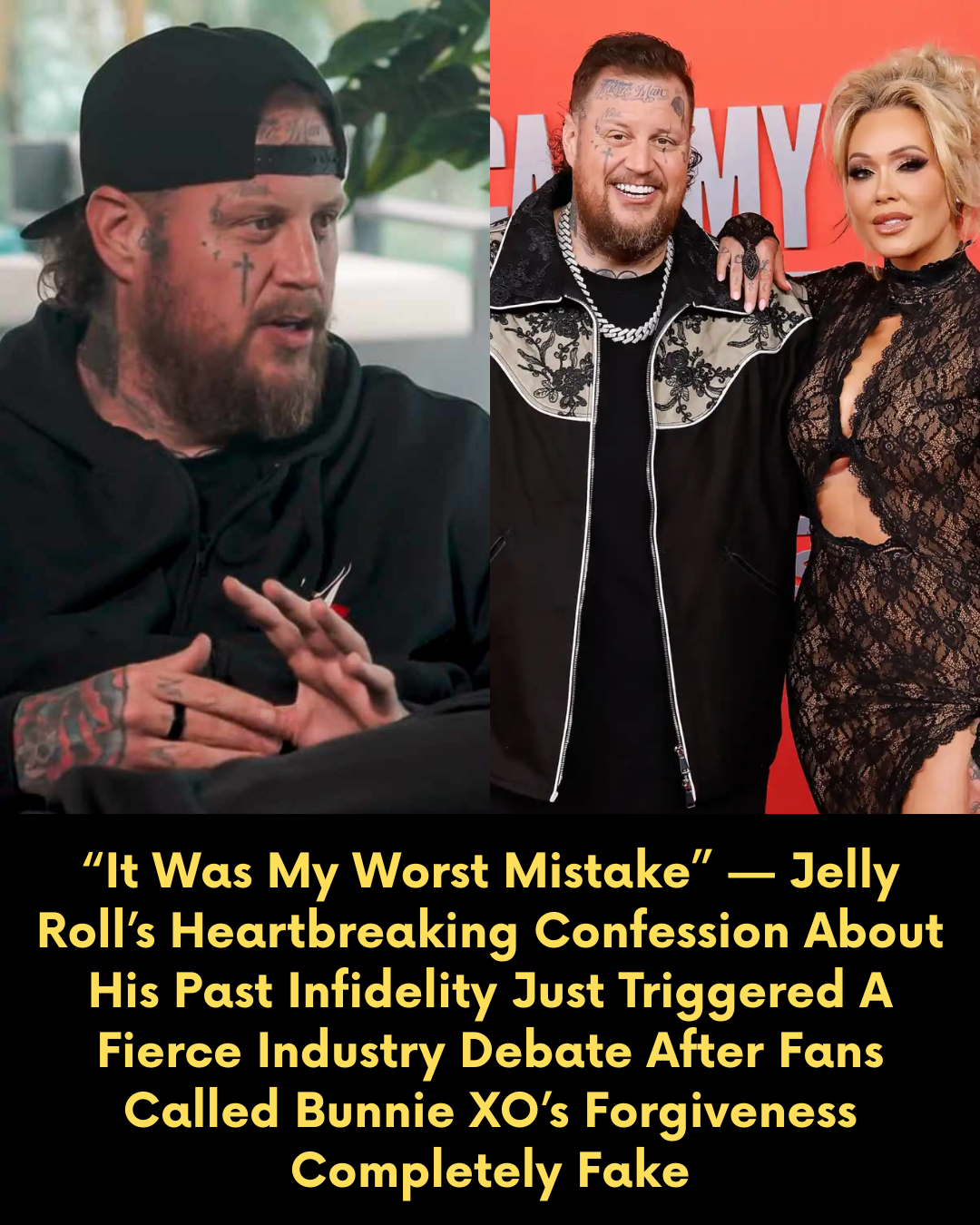 “It Was My Worst Mistake” — Jelly Roll’s Heartbreaking Confession About His Past Infidelity Just Triggered A Fierce Industry Debate After Fans Called Bunnie XO’s Forgiveness Completely Fake