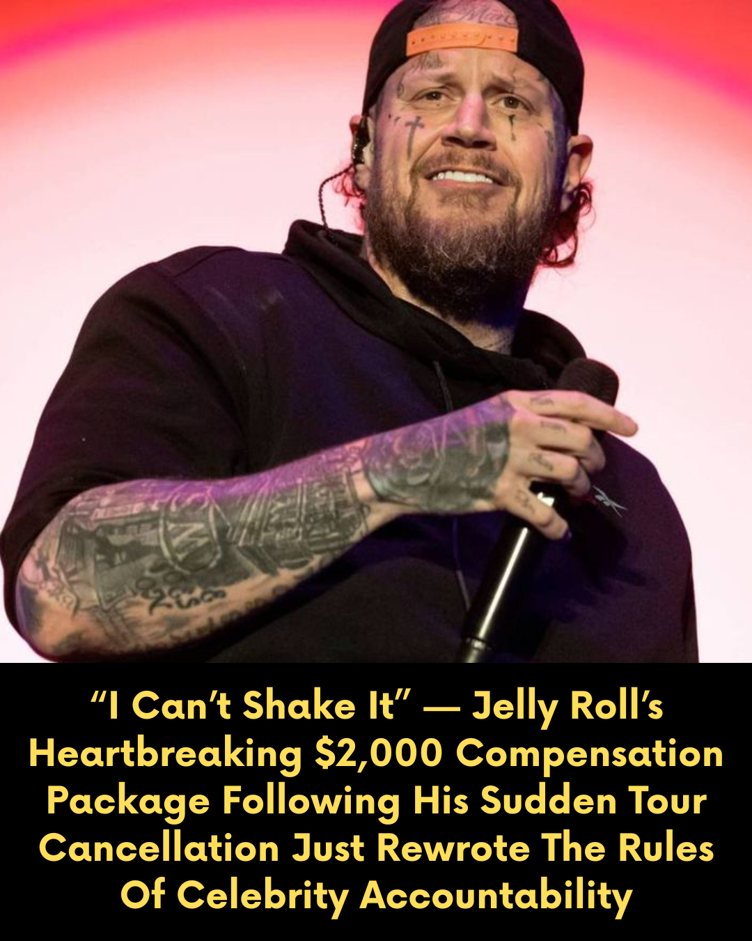 “I Can’t Shake It” — Jelly Roll’s Heartbreaking $2,000 Compensation Package Following His Sudden Tour Cancellation Just Rewrote The Rules Of Celebrity Accountability