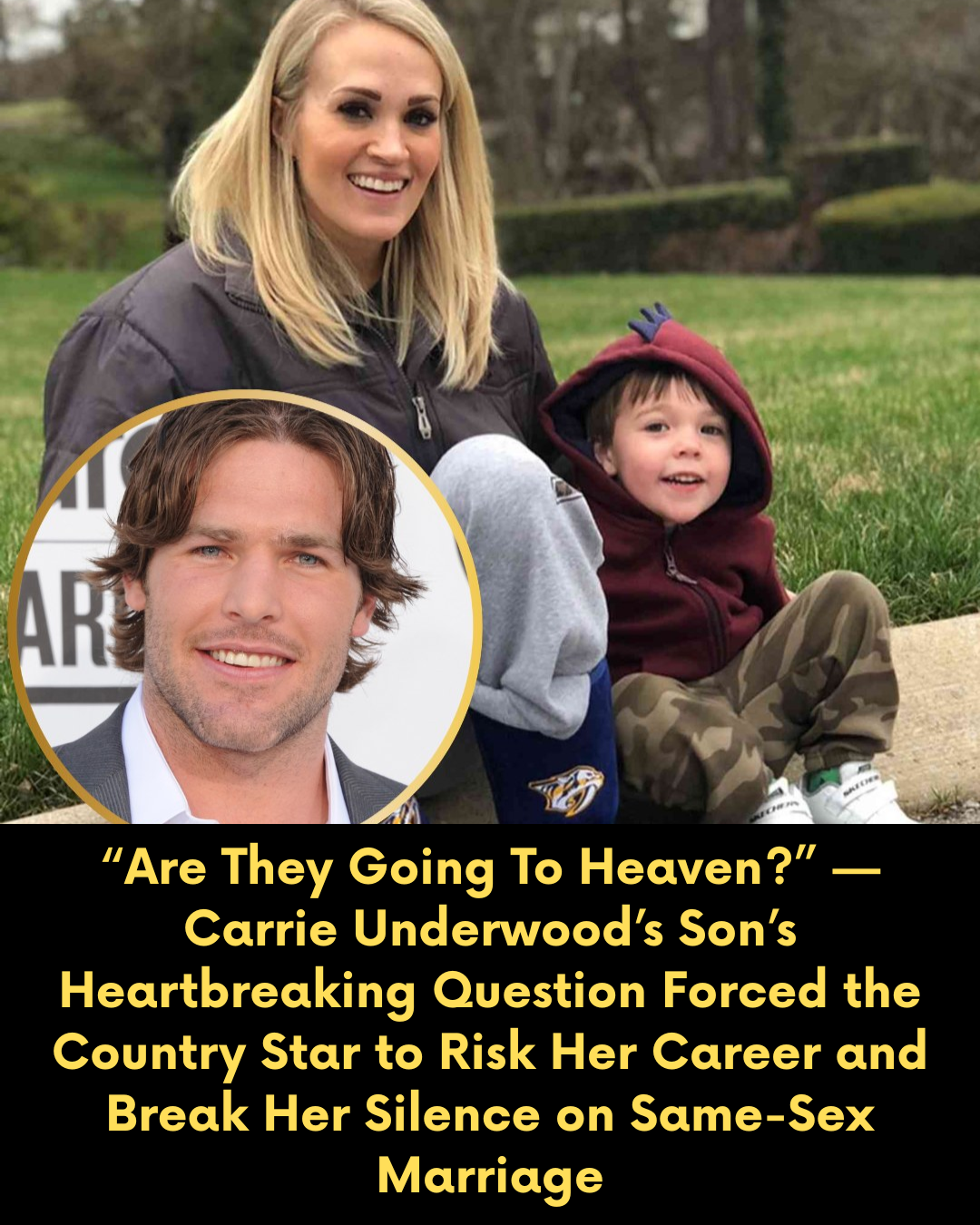 “Are They Going To Heaven?” — Carrie Underwood’s Son’s Heartbreaking Question Forced the Country Star to Risk Her Career and Break Her Silence on Same-Sex Marriage