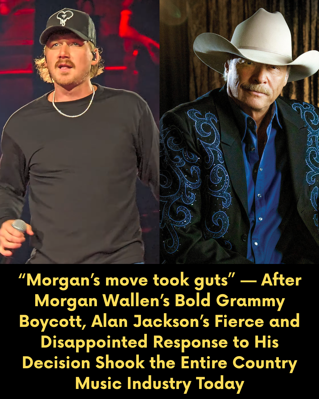 “Morgan’s move took guts” — After Morgan Wallen’s Bold Grammy Boycott, Alan Jackson’s Fierce and Disappointed Response to His Decision Shook the Entire Country Music Industry Today