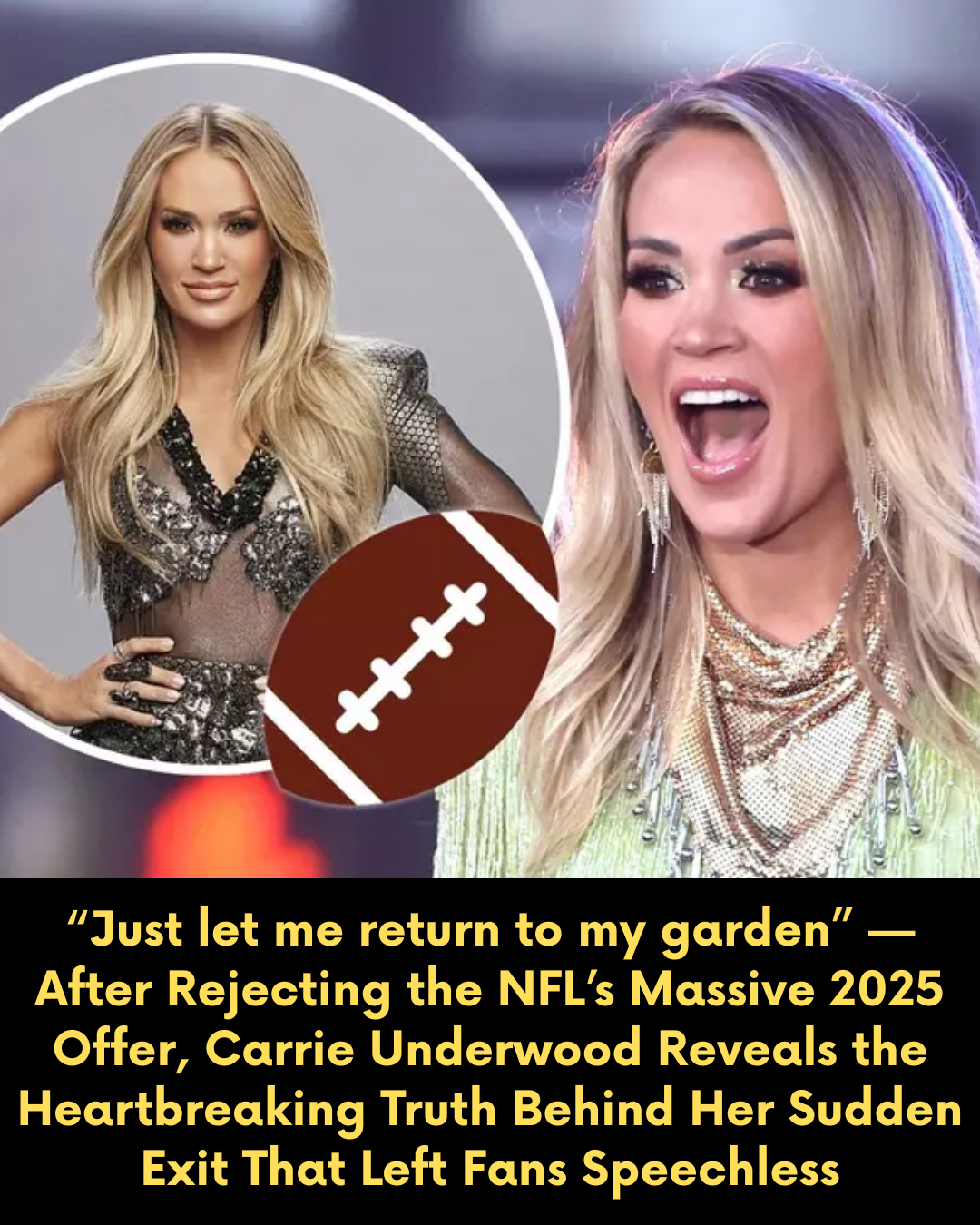 “Just let me return to my garden” — After Rejecting the NFL’s Massive 2025 Offer, Carrie Underwood Reveals the Heartbreaking Truth Behind Her Sudden Exit That Left Fans Speechless