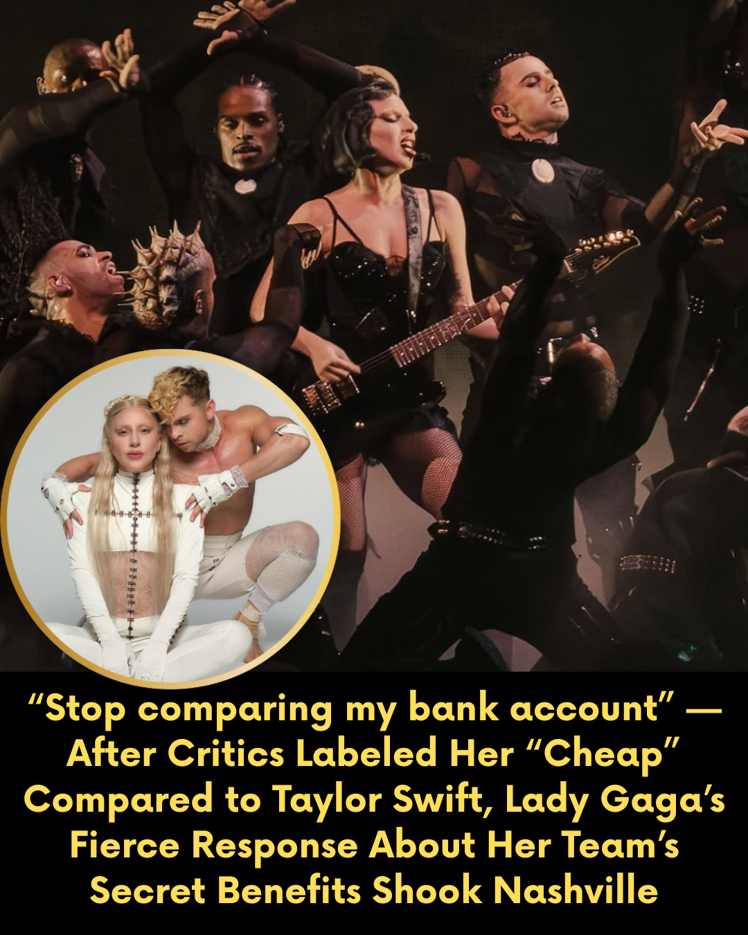 “Stop comparing my bank account” — After Critics Labeled Her “Cheap” Compared to Taylor Swift, Lady Gaga’s Fierce Response About Her Team’s Secret Benefits Shook Nashville