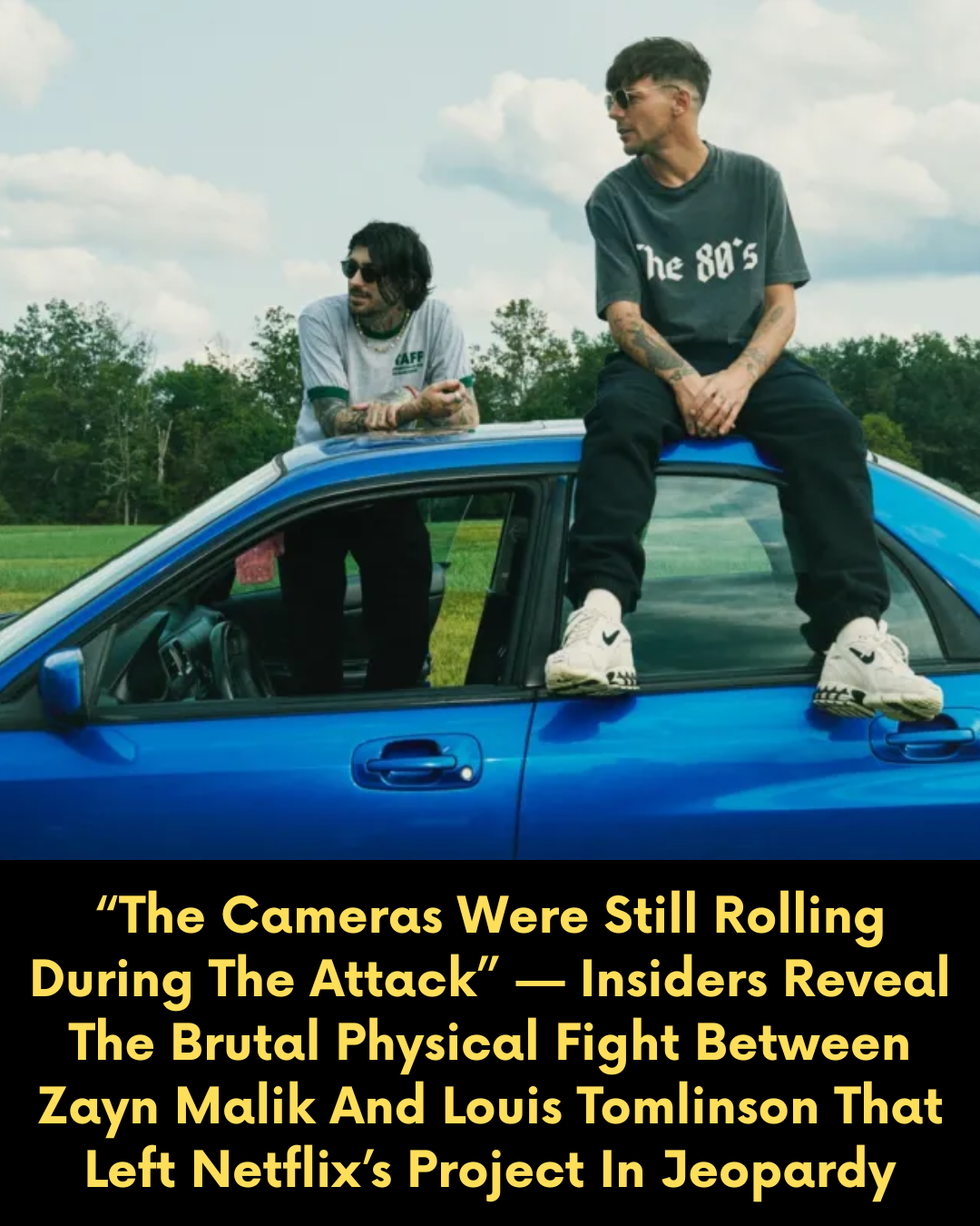 “The Cameras Were Still Rolling During The Attack” — Insiders Reveal The Brutal Physical Fight Between Zayn Malik And Louis Tomlinson That Left Netflix’s Project In Jeopardy