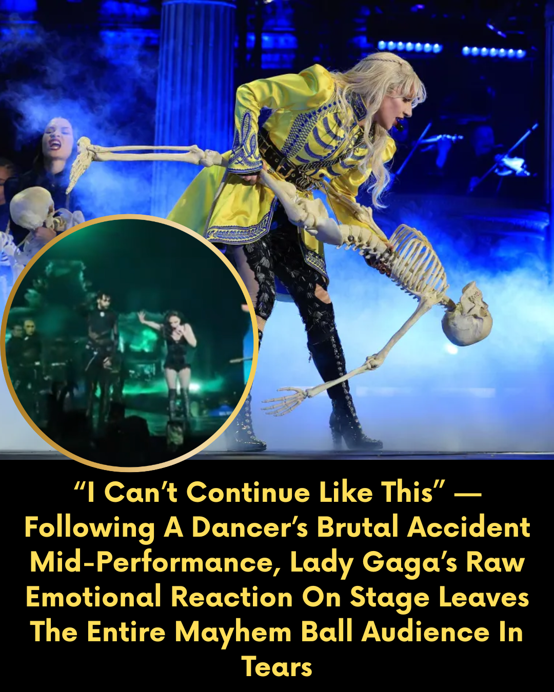 “I Can’t Continue Like This” — Following A Dancer’s Brutal Accident Mid-Performance, Lady Gaga’s Raw Emotional Reaction On Stage Leaves The Entire Mayhem Ball Audience In Tears