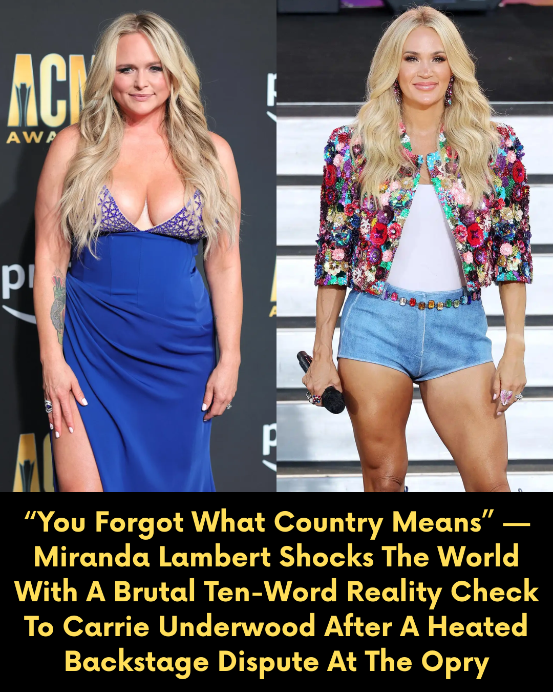 “You Forgot What Country Means” — Miranda Lambert Shocks The World With A Brutal Ten-Word Reality Check To Carrie Underwood After A Heated Backstage Dispute At The Opry