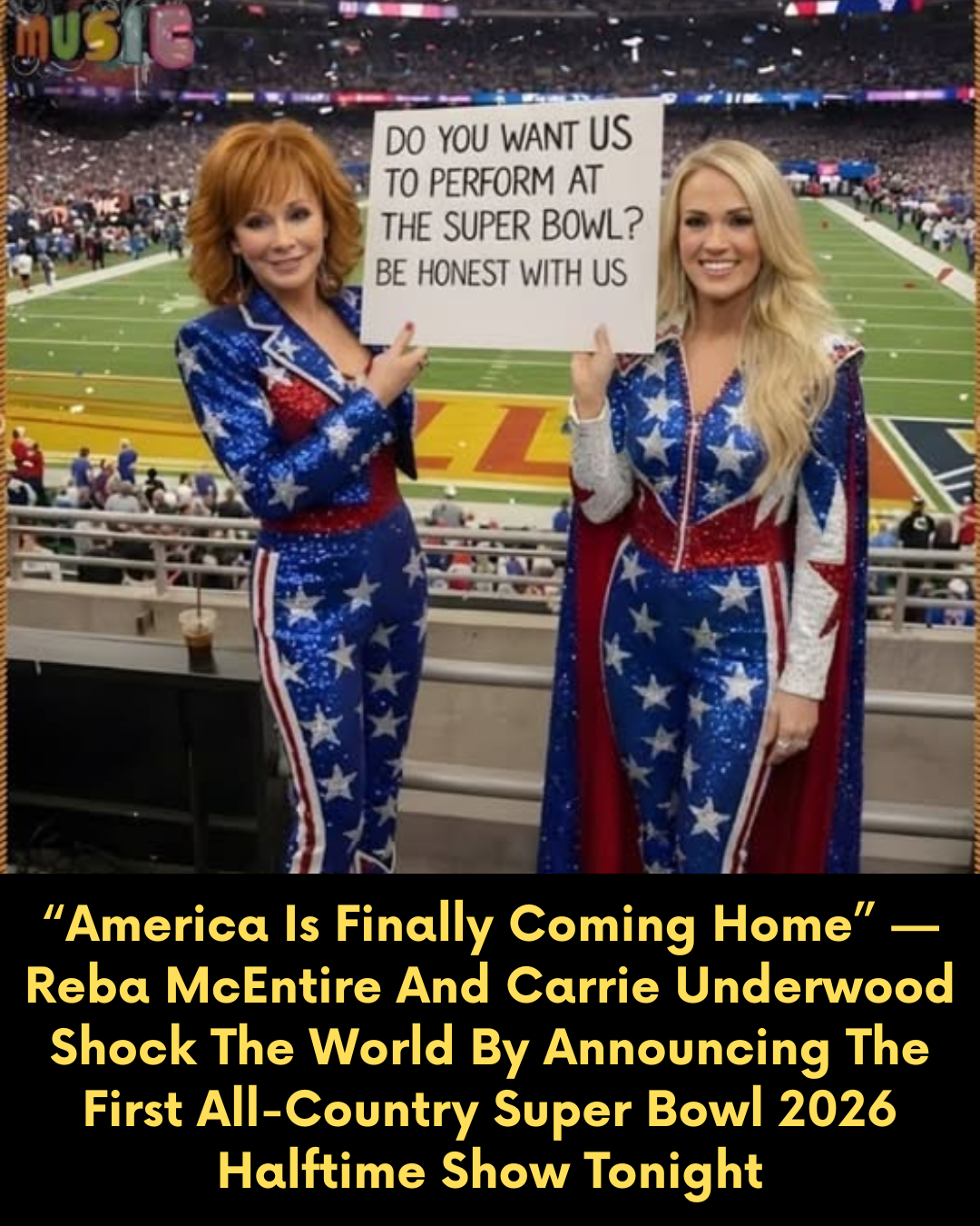 “America Is Finally Coming Home” — Reba McEntire And Carrie Underwood Shock The World By Announcing The First All-Country Super Bowl 2026 Halftime Show Tonight