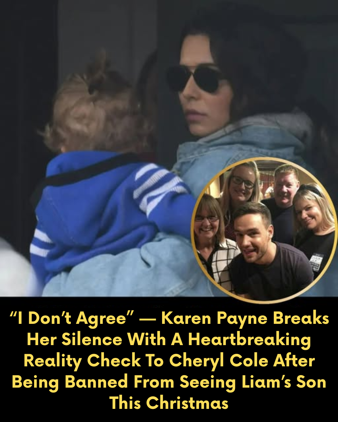 “I Don’t Agree” — Karen Payne Breaks Her Silence With A Heartbreaking Reality Check To Cheryl Cole After Being Banned From Seeing Liam’s Son This Christmas