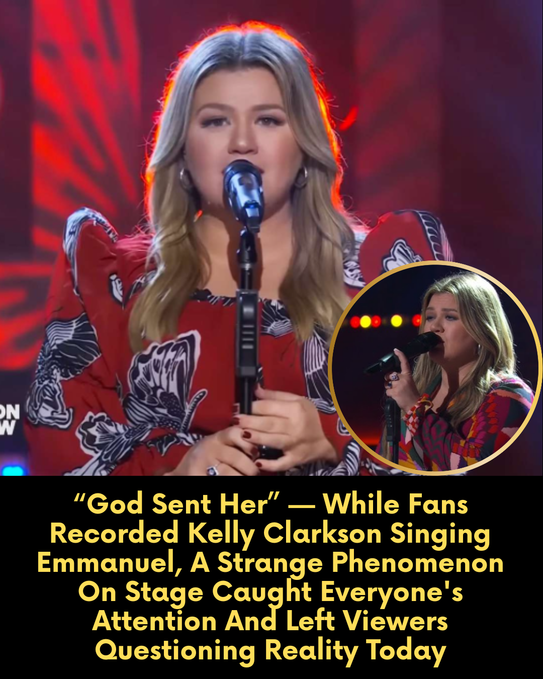 “God Sent Her” — While Fans Recorded Kelly Clarkson Singing Emmanuel, A Strange Phenomenon On Stage Caught Everyone’s Attention And Left Viewers Questioning Reality Today