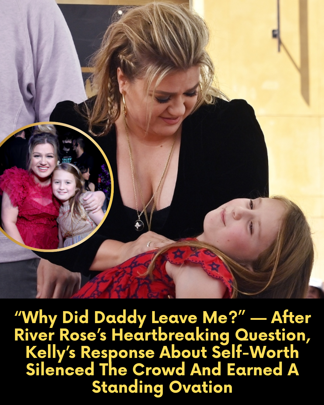 “Why Did Daddy Leave Me?” — After River Rose’s Heartbreaking Question, Kelly’s Response About Self-Worth Silenced The Crowd And Earned A Standing Ovation