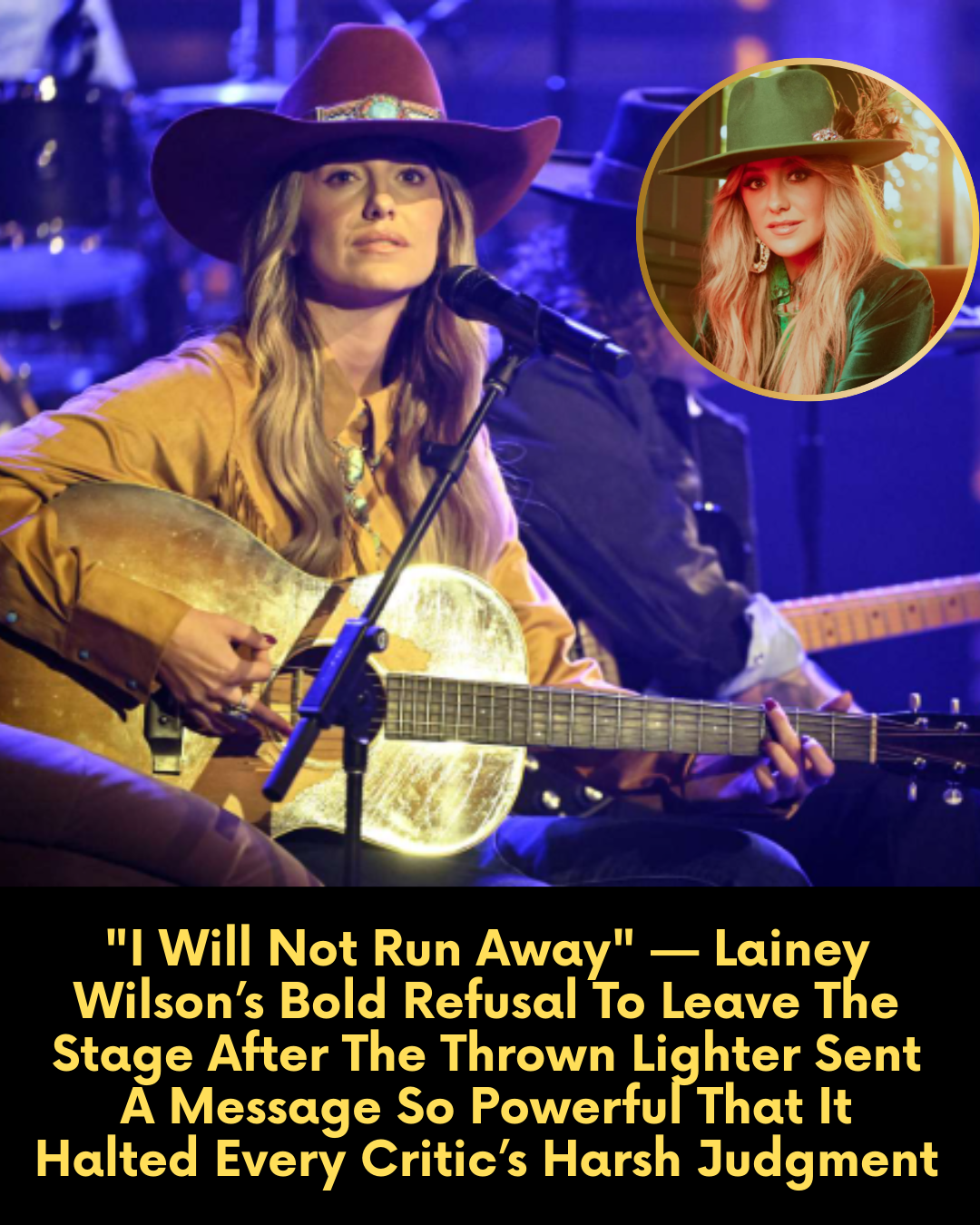 “I Will Not Run Away” — Lainey Wilson’s Bold Refusal To Leave The Stage After The Thrown Lighter Sent A Message So Powerful That It Halted Every Critic’s Harsh Judgment